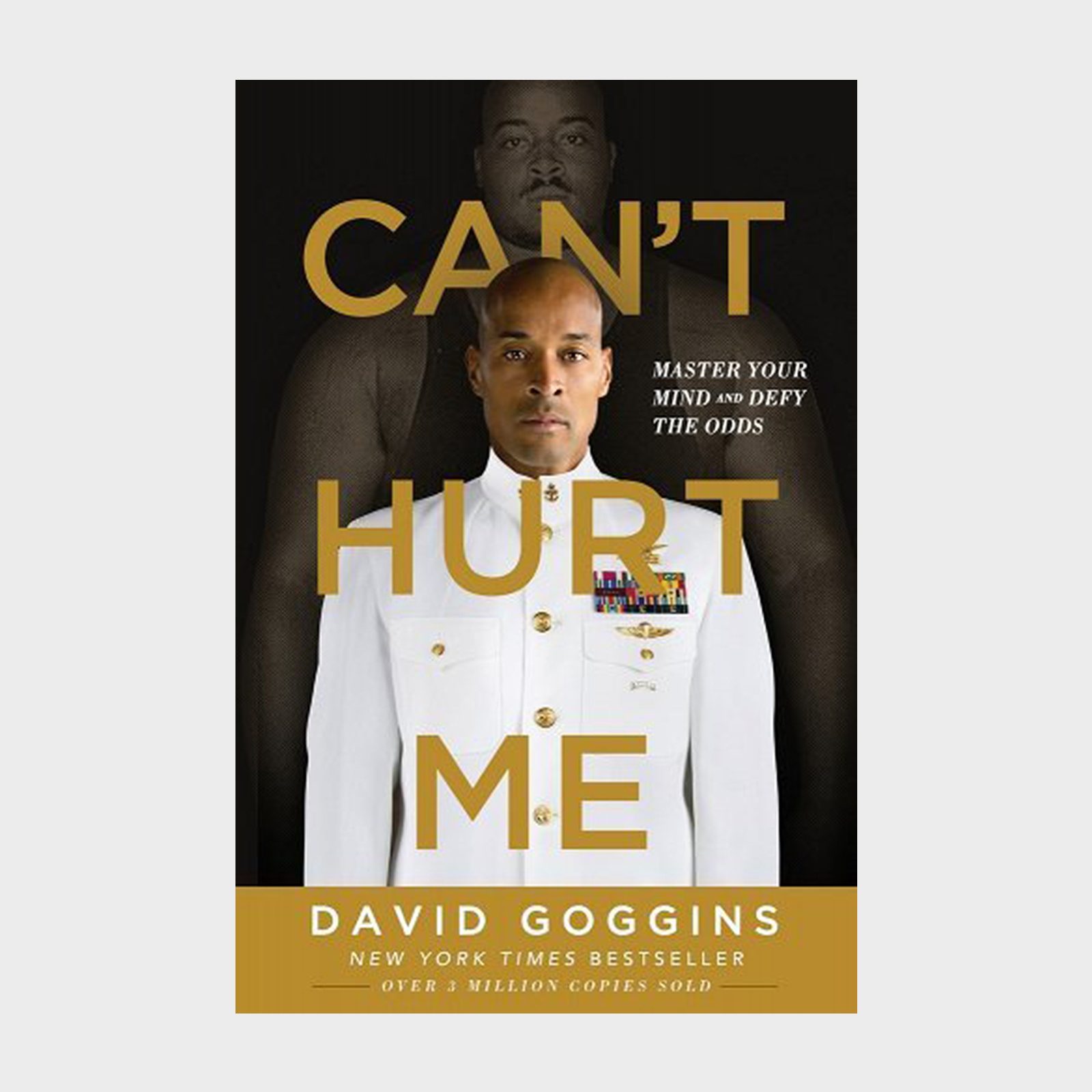 Man stands confidently in a military uniform, overlapping image of himself shirtless, with text: "CAN'T HURT ME" and "DAVID GOGGINS."