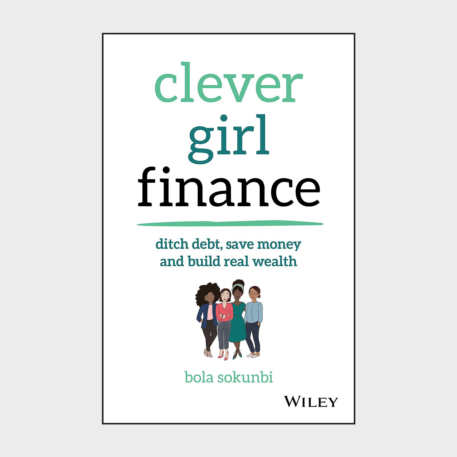 Book cover displays three women standing together, promoting "clever girl finance" by Bola Sokunbi, focusing on managing money and building wealth. Published by Wiley.