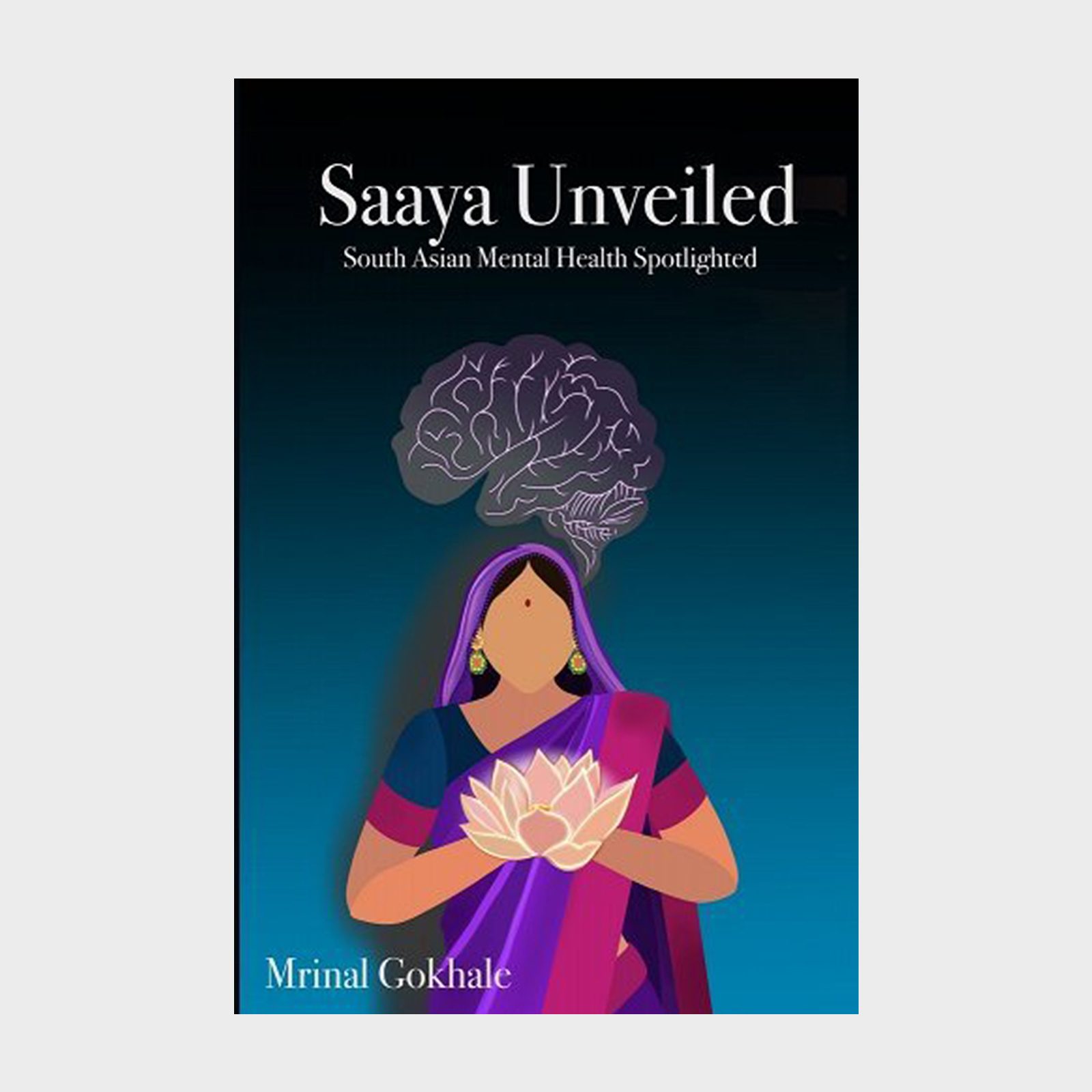 Woman holds a glowing lotus with a brain silhouette above, wearing a purple sari, against a dark blue background. Text: â€œSaaya Unveiledâ€ by Mrinal Gokhale.