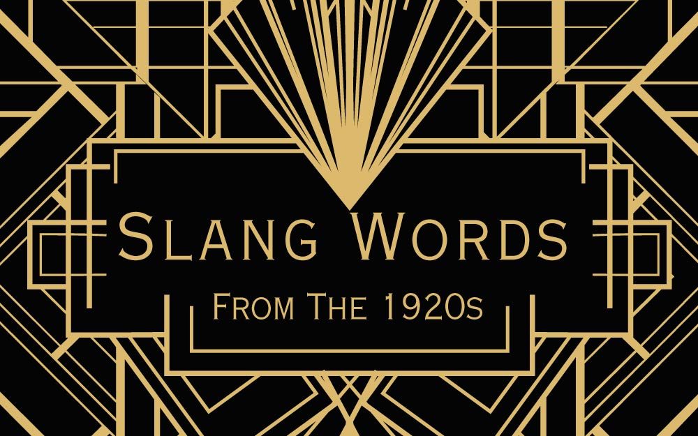 30 Slang Words from the 1920s That Are Worth Bringing Back