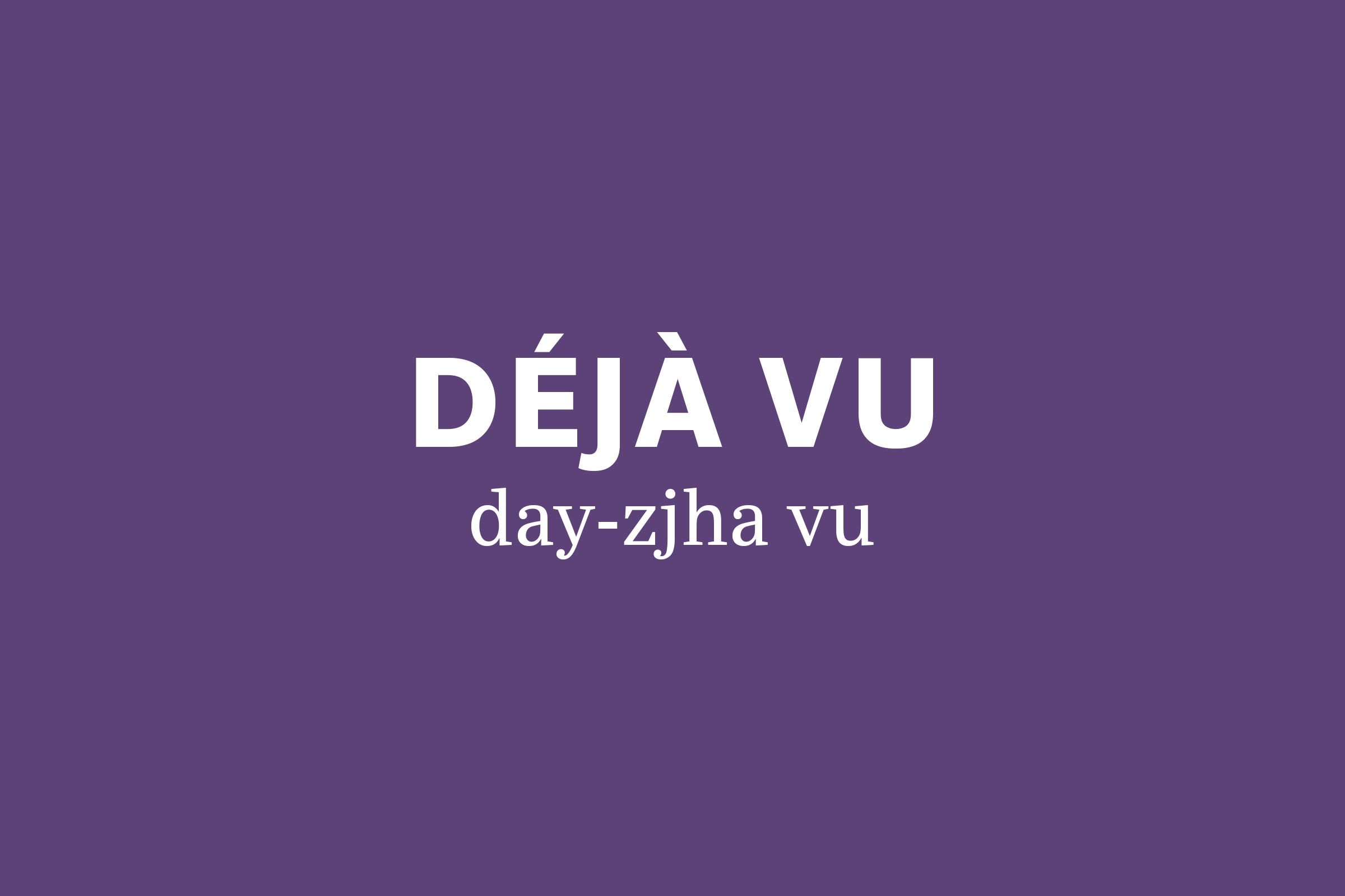 deja vu pronunciation