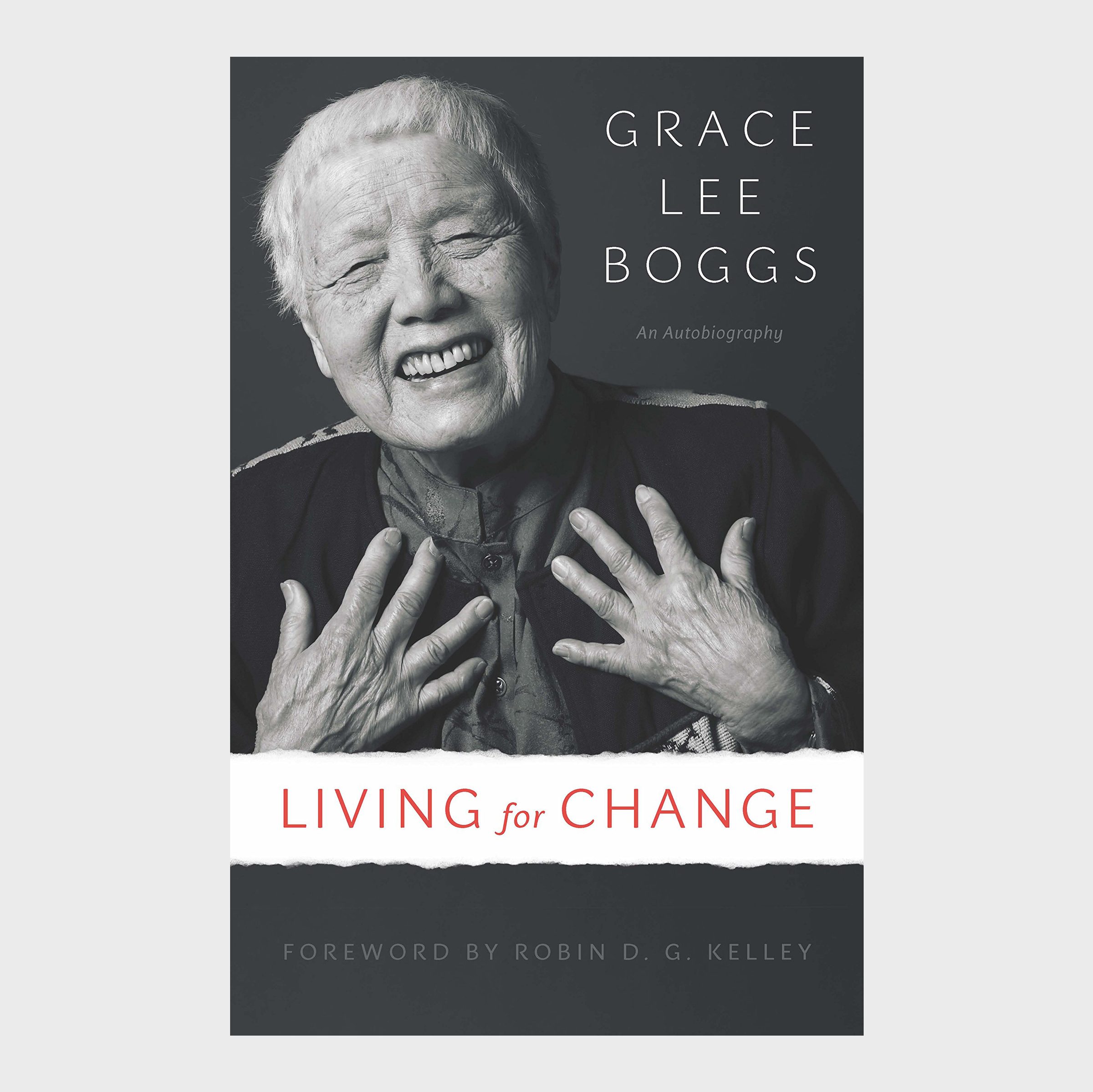 A smiling elderly person holds hands to chest; book cover titled "Living for Change" by Grace Lee Boggs, foreword by Robin D.G. Kelley.