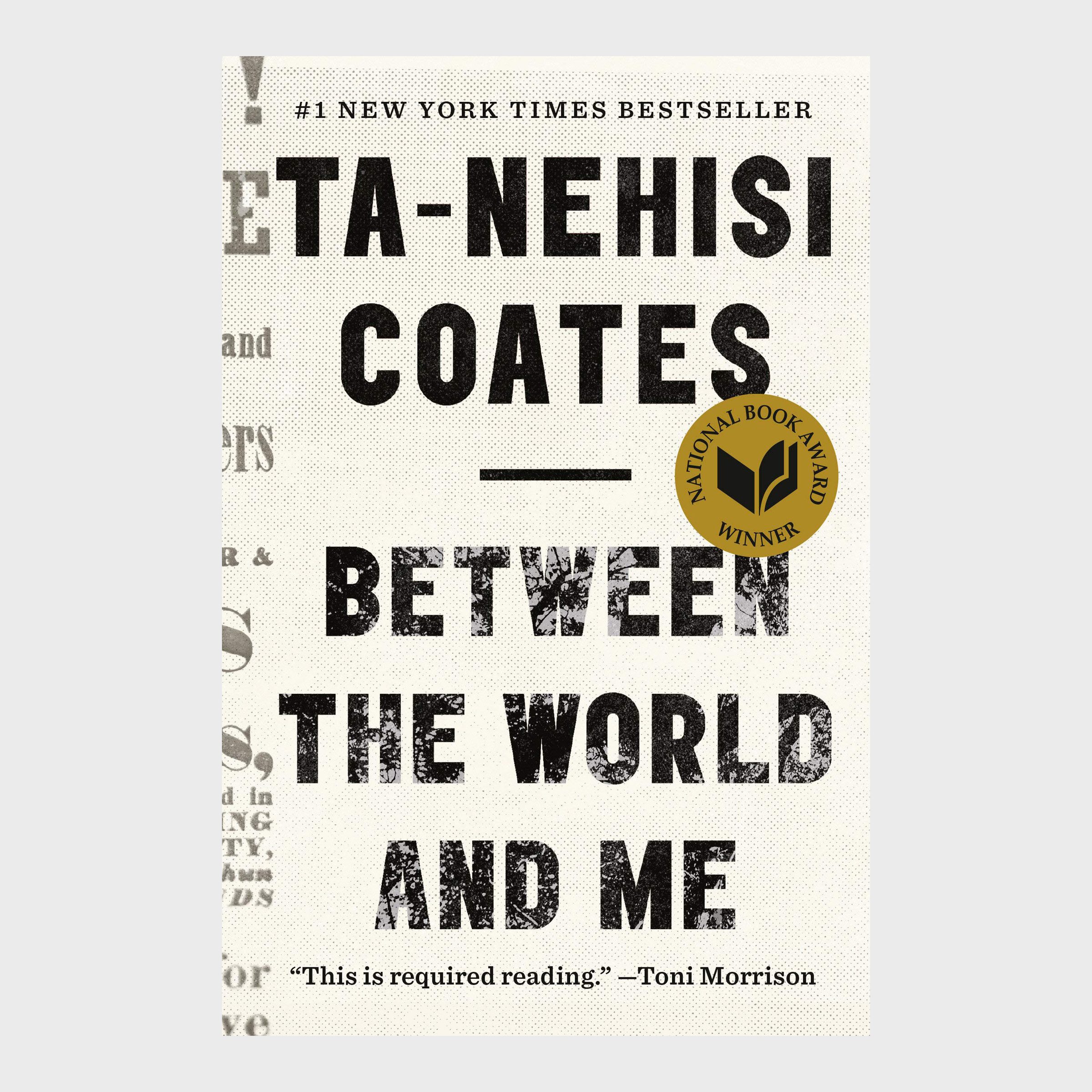 Between the World and Me by Ta-Nehisi Coates