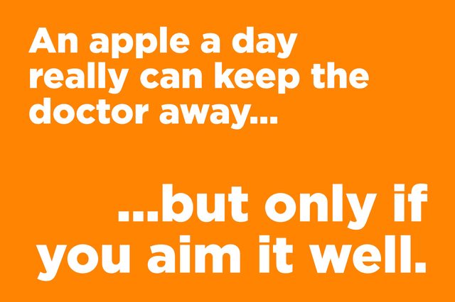 Text on an orange background humorously reads: "An apple a day really can keep the doctor away... but only if you aim it well."
