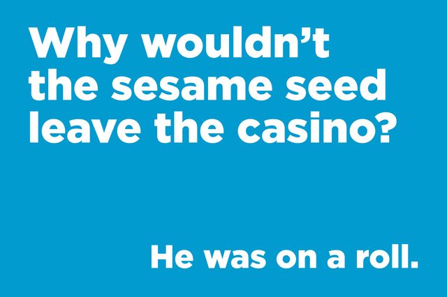 Text displays a joke on a blue background: "Why wouldn't the sesame seed leave the casino? He was on a roll."
