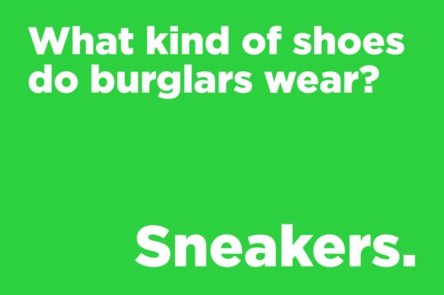 Text displays a joke on a green background: "What kind of shoes do burglars wear? Sneakers."