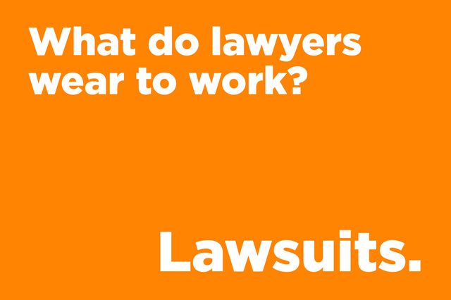 Text with a joke asks, "What do lawyers wear to work?" Answers, "Lawsuits." White letters on an orange background.