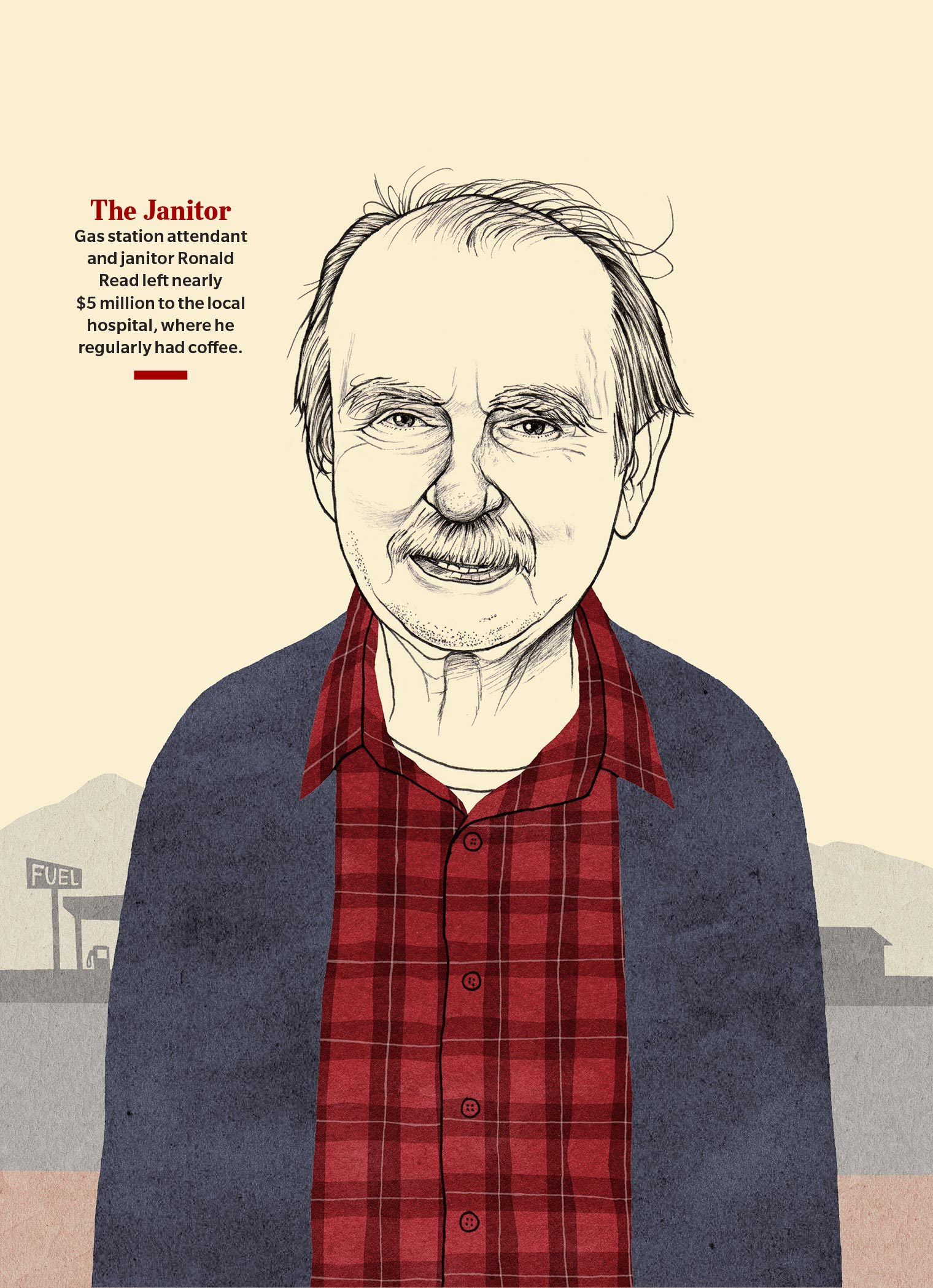 The Janitor Gas station attendant and janitor Ronald Read left nearly $5 million to the local hospital, where he regularly had coffee.