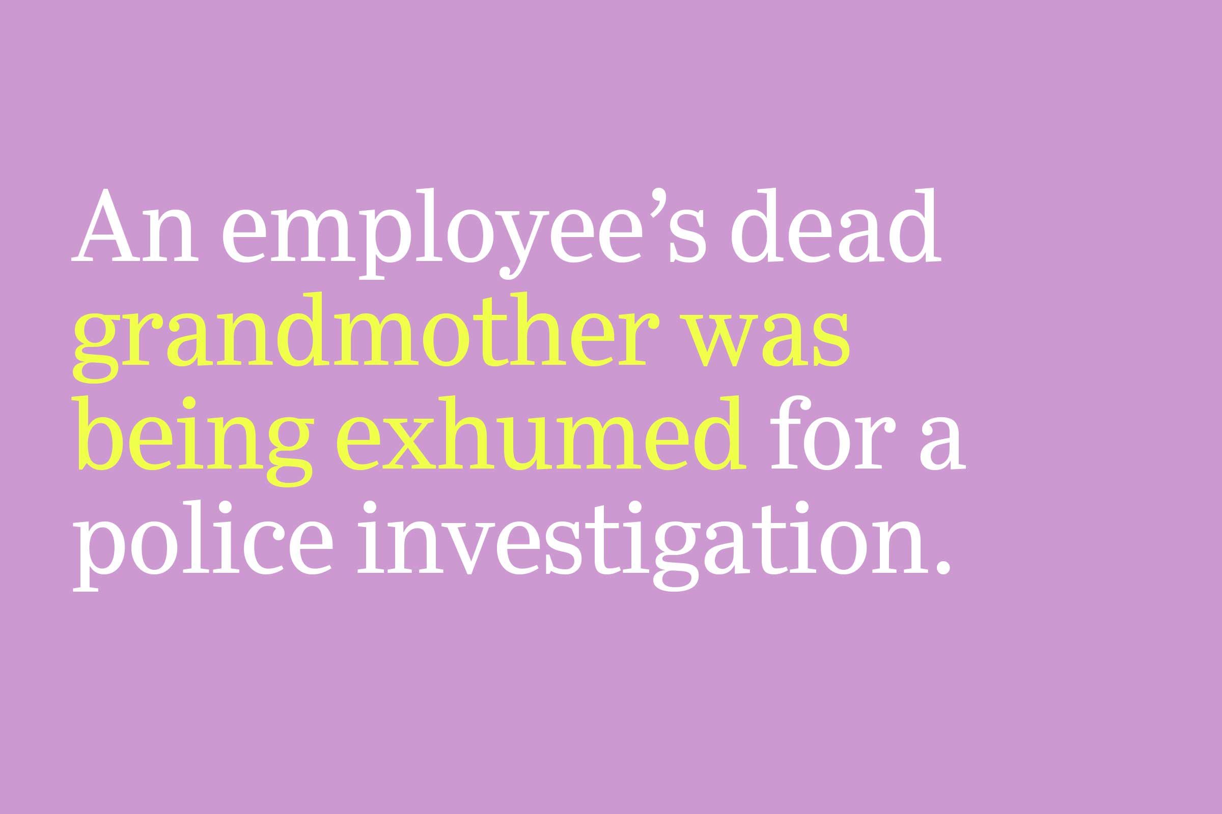 grandmother was being exhumed