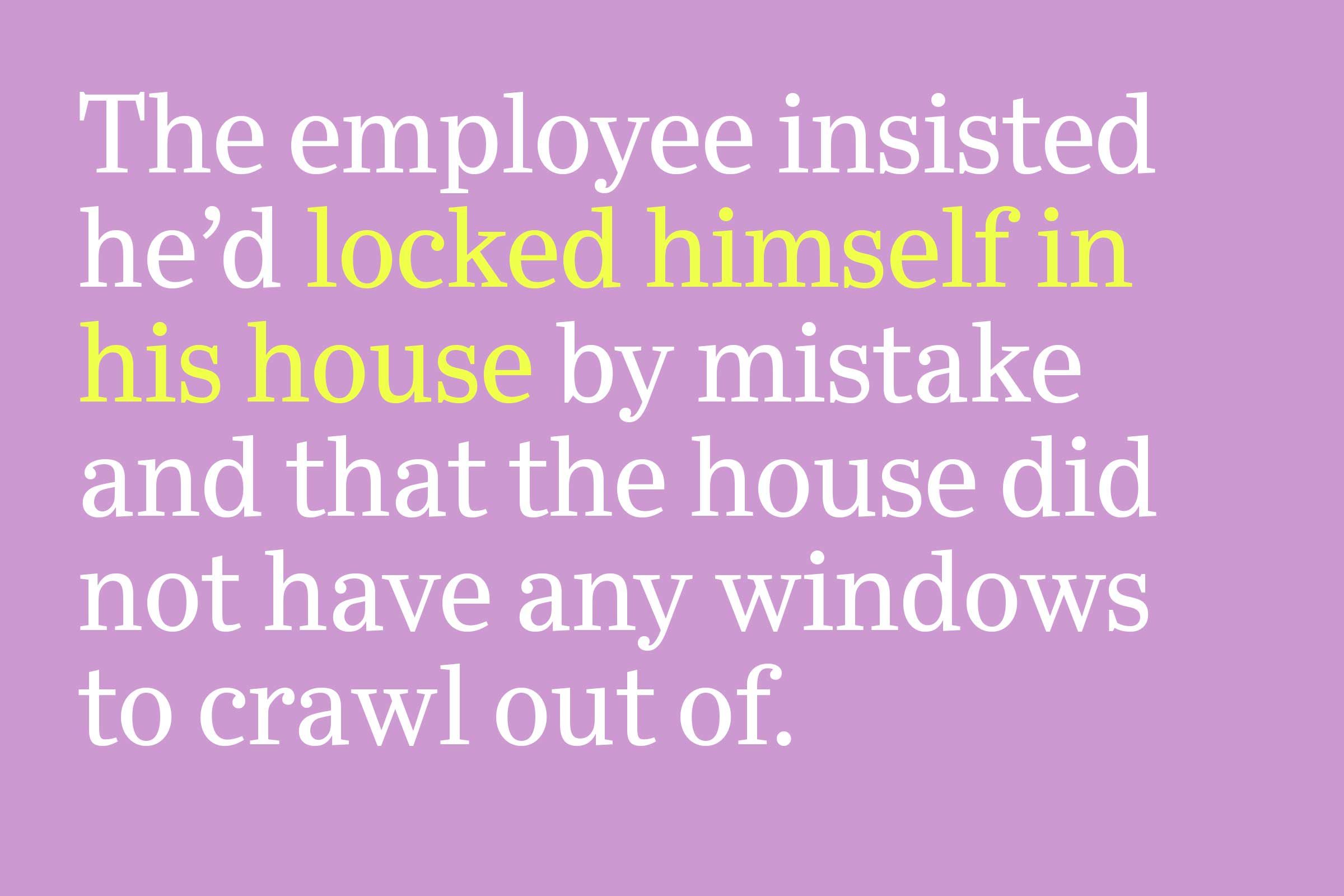 locked himself in the house