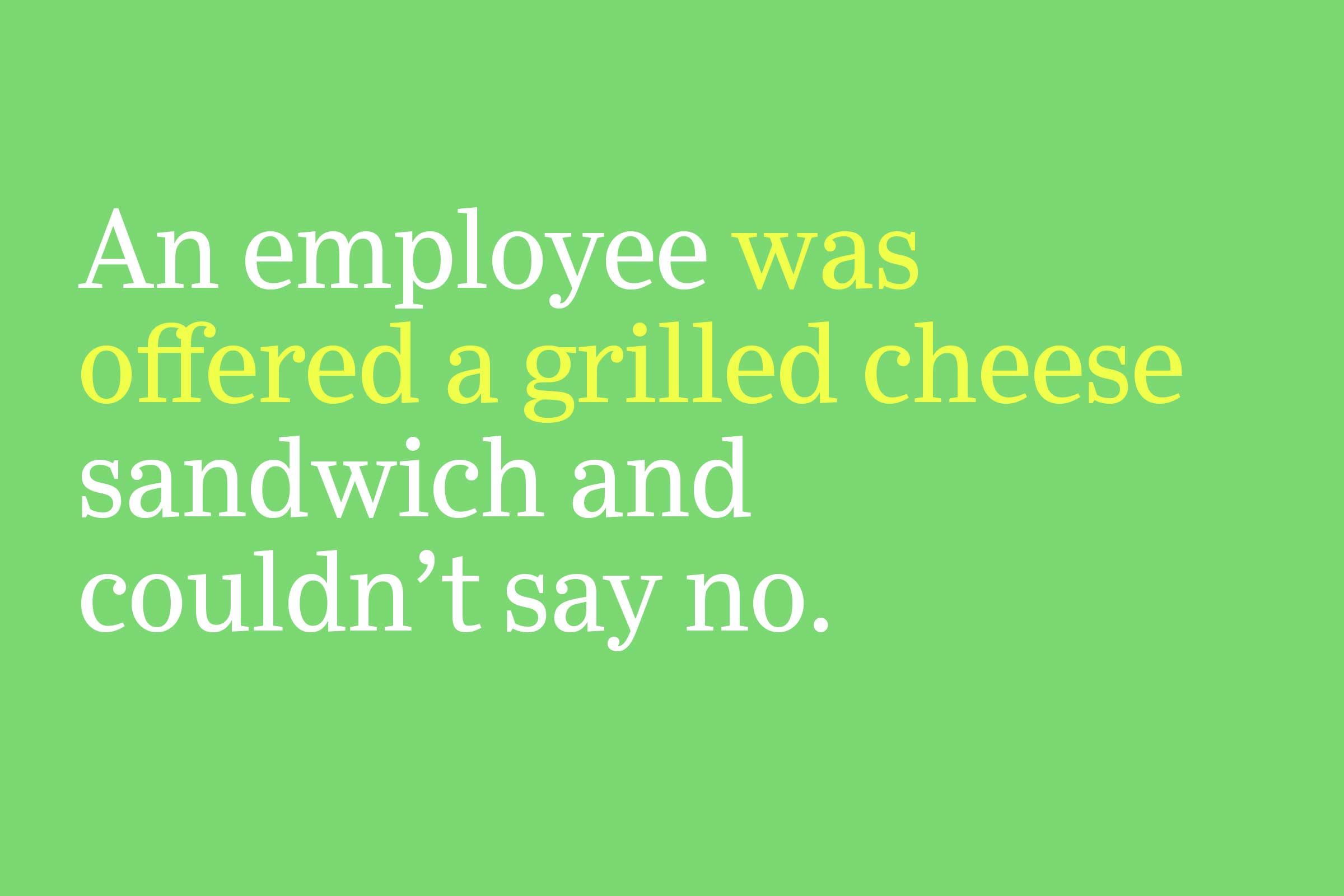 was offered a grilled cheese