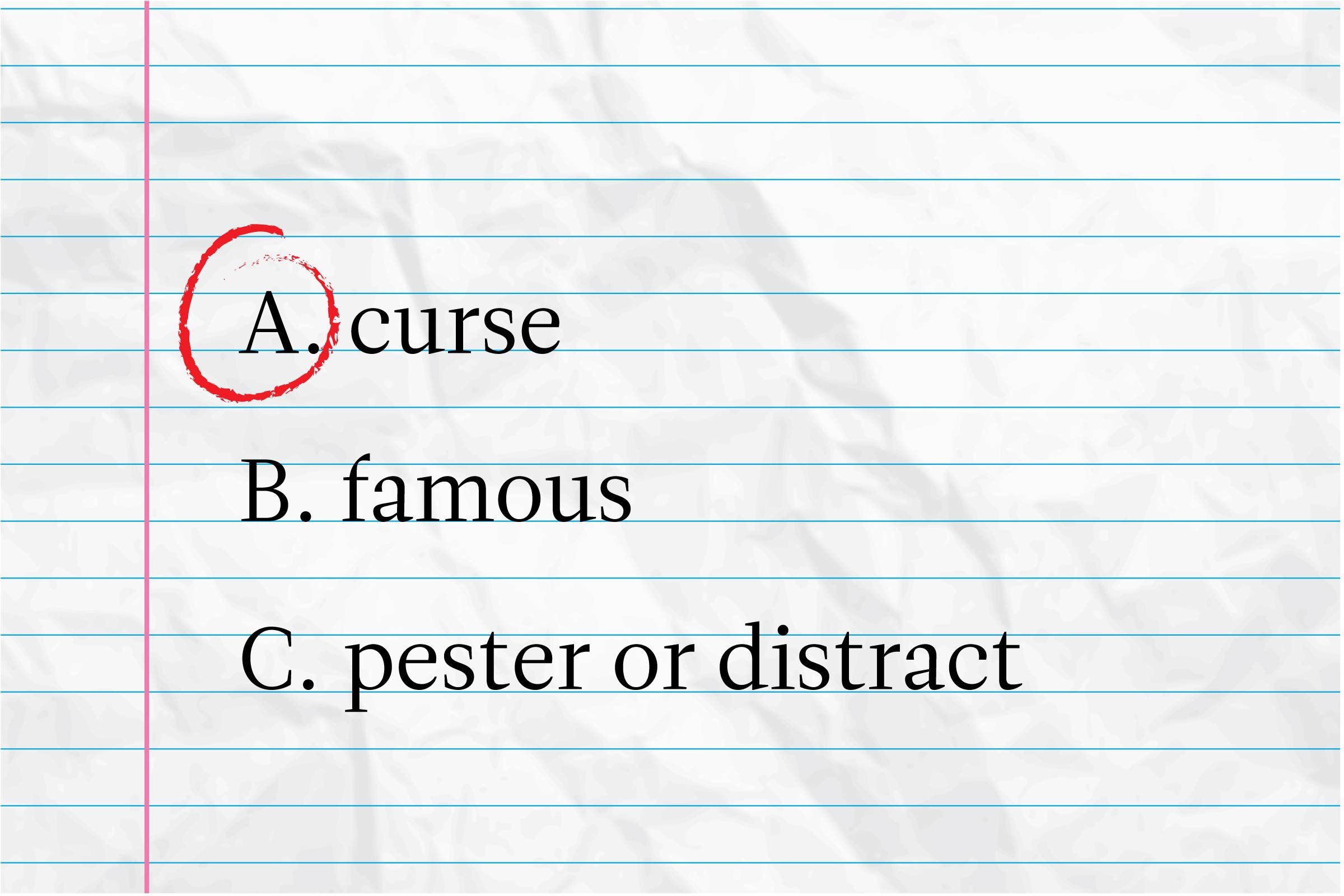 Three words on lined paper, "curse," "famous," "pester or distract," next to labeled letters; "A" is circled in red.