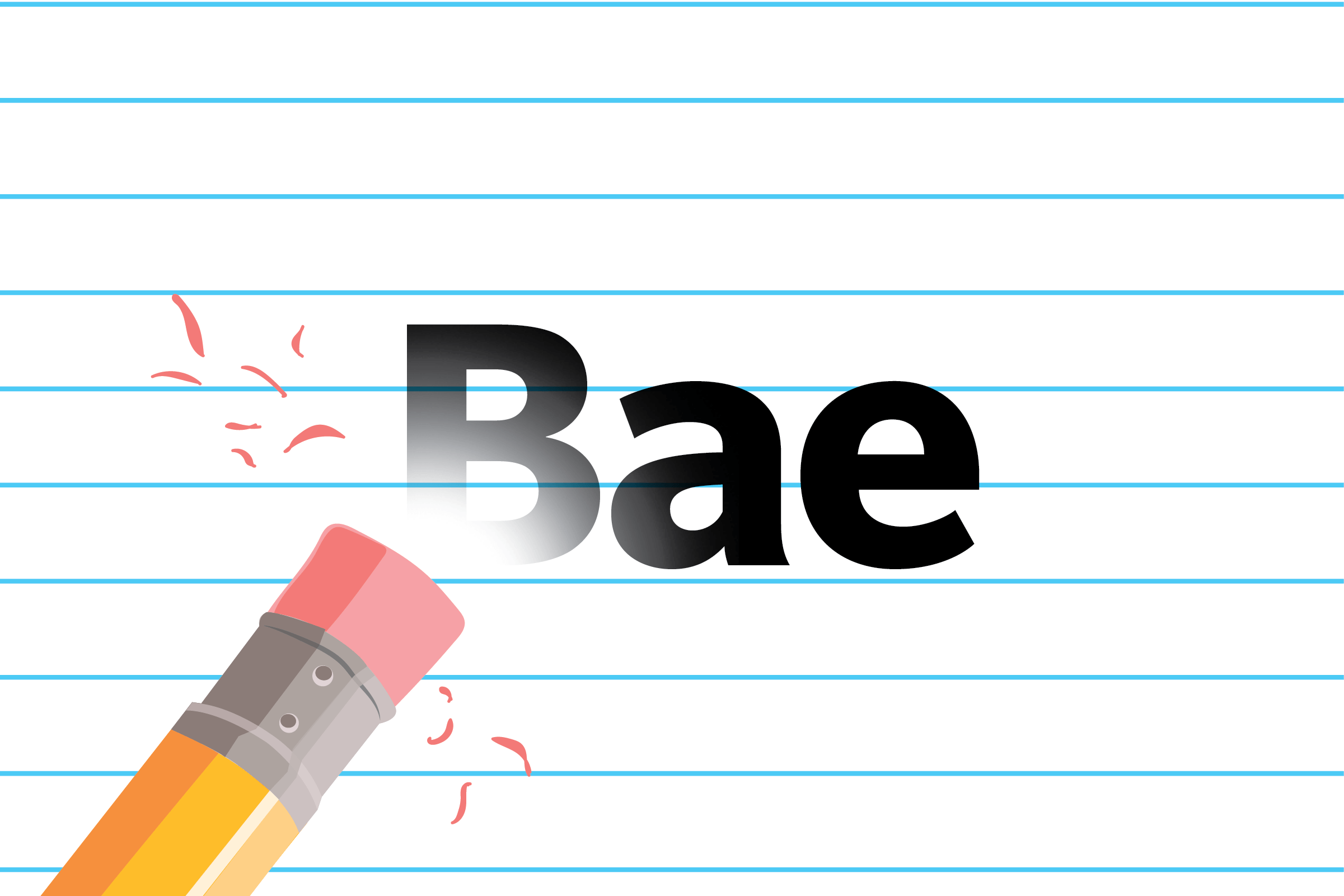Eraser wipes "Bae" partially, leaving pink shavings on lined paper background.