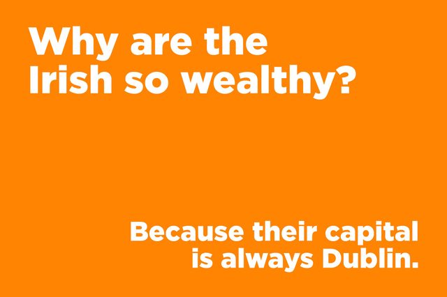 Text displays a joke on an orange background: "Why are the Irish so wealthy? Because their capital is always Dublin."