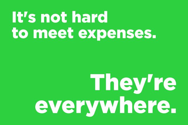Text on a bright green background reads: "It's not hard to meet expenses. They're everywhere."