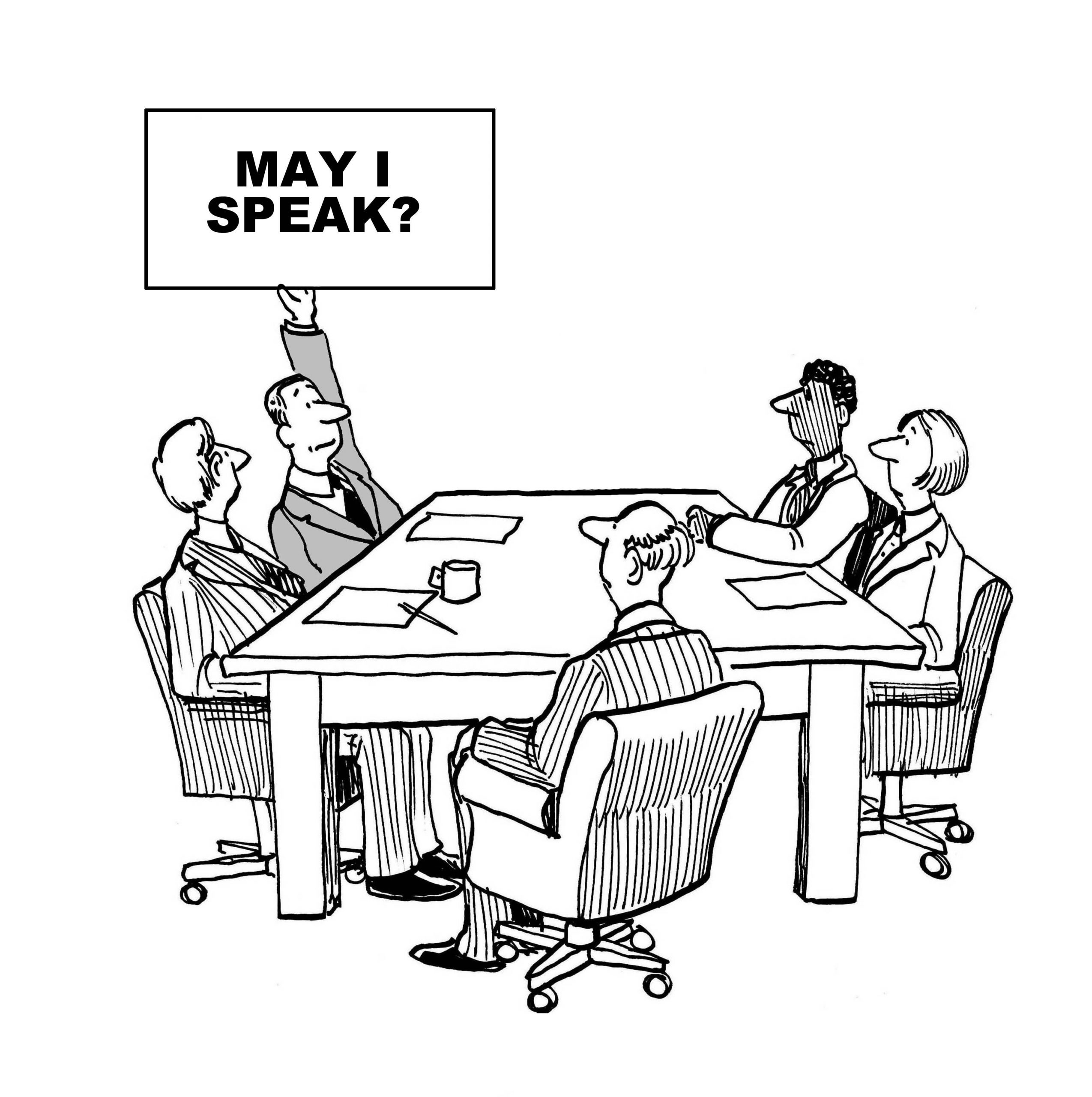 The shy businessman raises a sign that says: May i speak?
