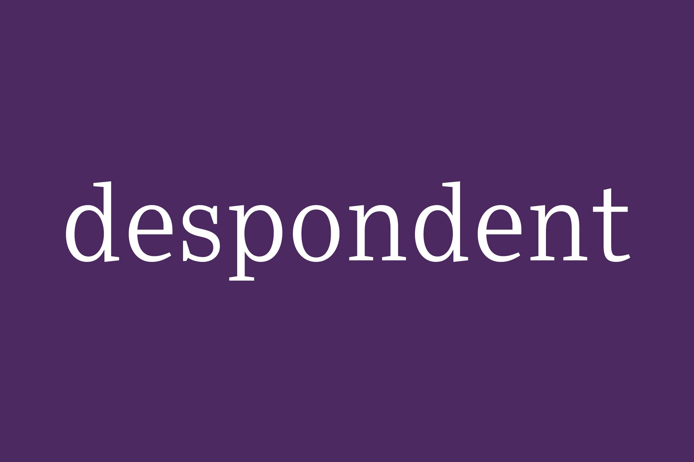 Despondent Fancy Word