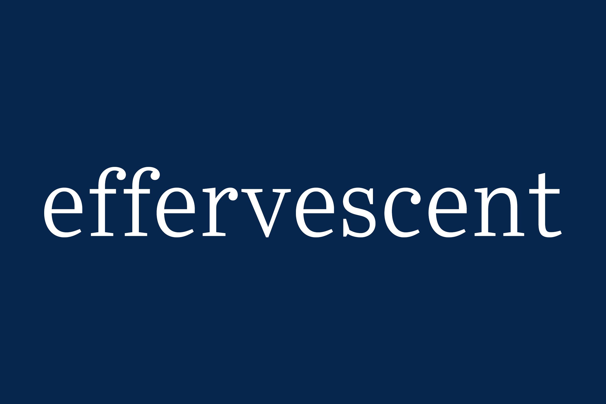 Fancy Word Effervescent