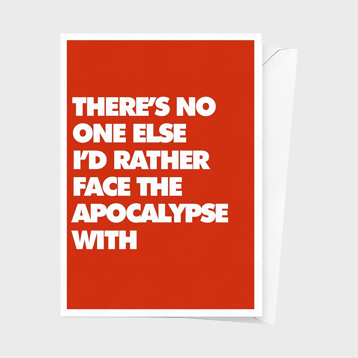 Theres No One Else Id Rather Face The Apocalypse With Card