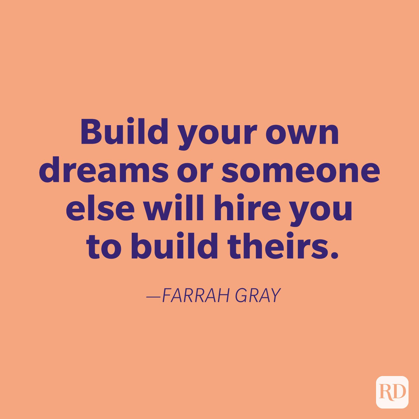 Text displays a motivational quote: "Build your own dreams or someone else will hire you to build theirs." â€”Farrah Gray, on an orange background.