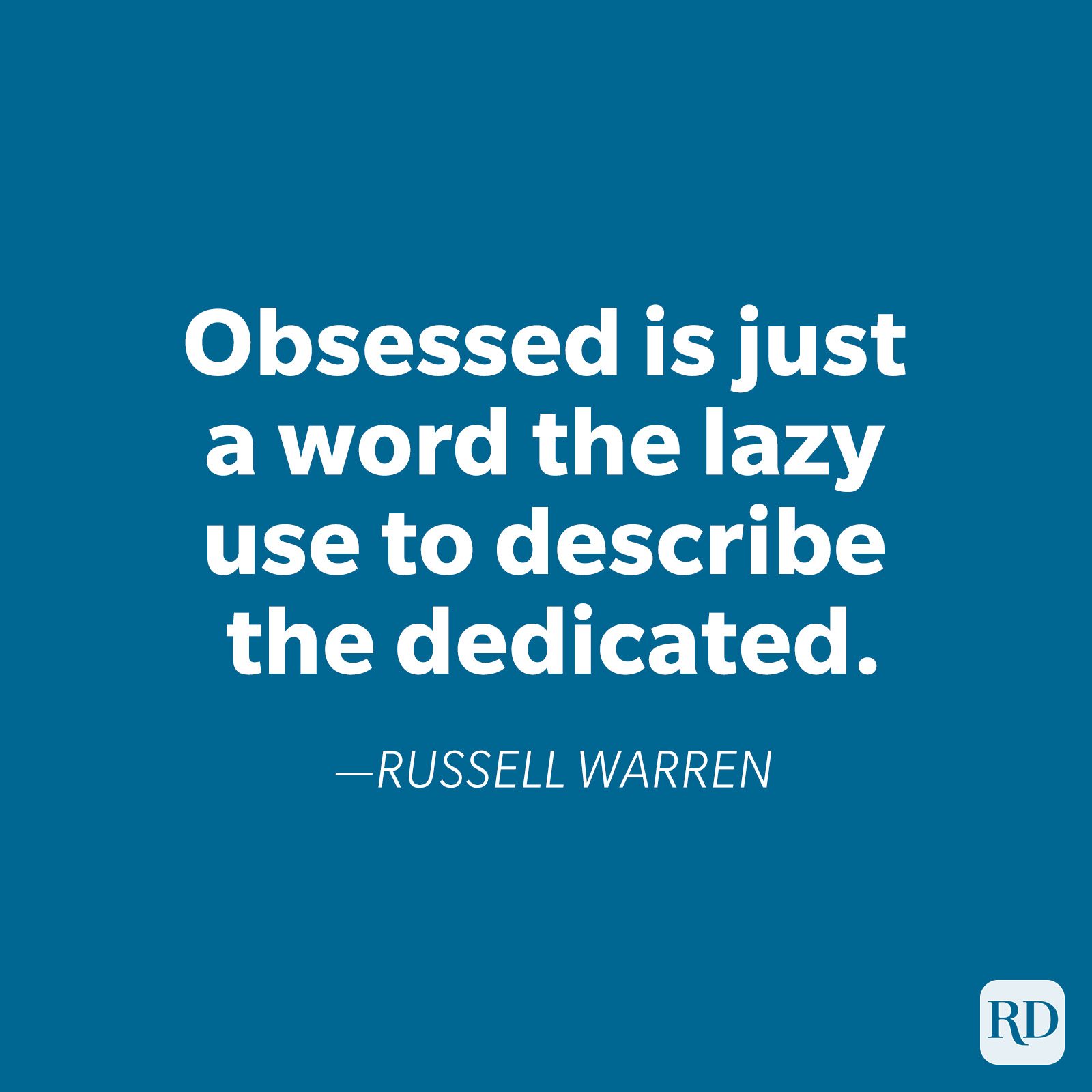 Text displays a quote: "Obsessed is just a word the lazy use to describe the dedicated." â€”Russell Warren. Background is solid blue.