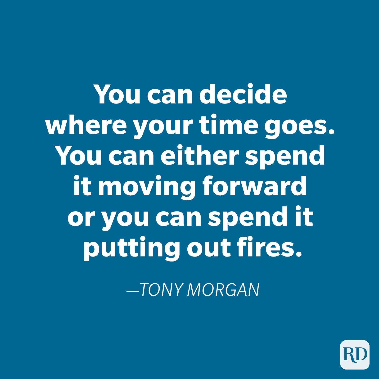 Quote highlights time management choices against a blue background, mentioning "moving forward" or "putting out fires." Authored by Tony Morgan.
