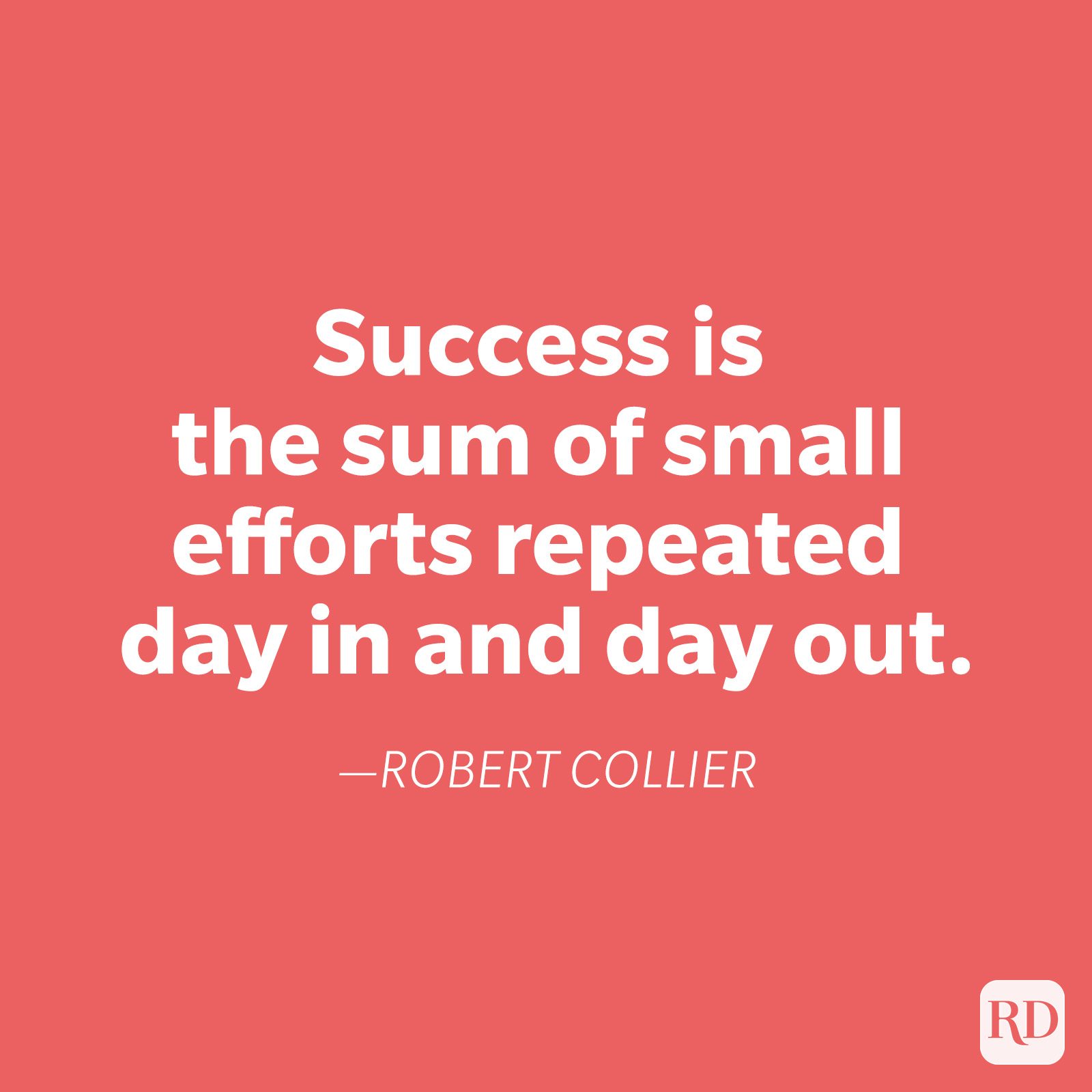 Quote states: "Success is the sum of small efforts repeated day in and day out." Background is coral, text is white.