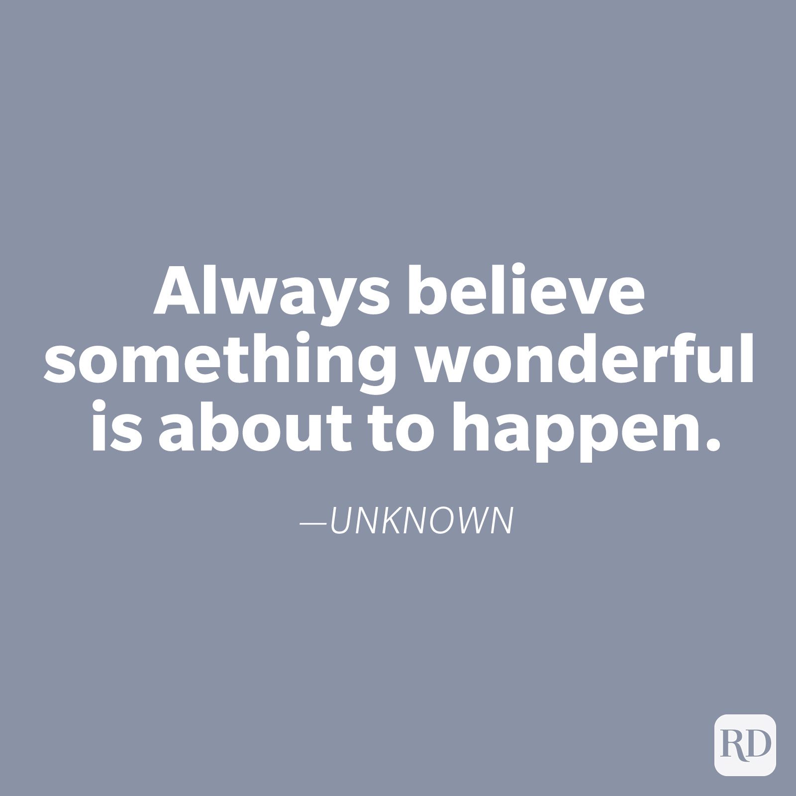 Text displays an inspirational quote: "Always believe something wonderful is about to happen." Author is unknown. The background is a solid gray color.