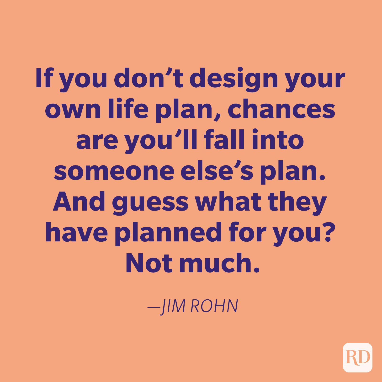 Quote text appears stating, "If you donâ€™t design your own life plan, chances are youâ€™ll fall into someone elseâ€™s plan." Signed, "â€”JIM ROHN," on peach background.
