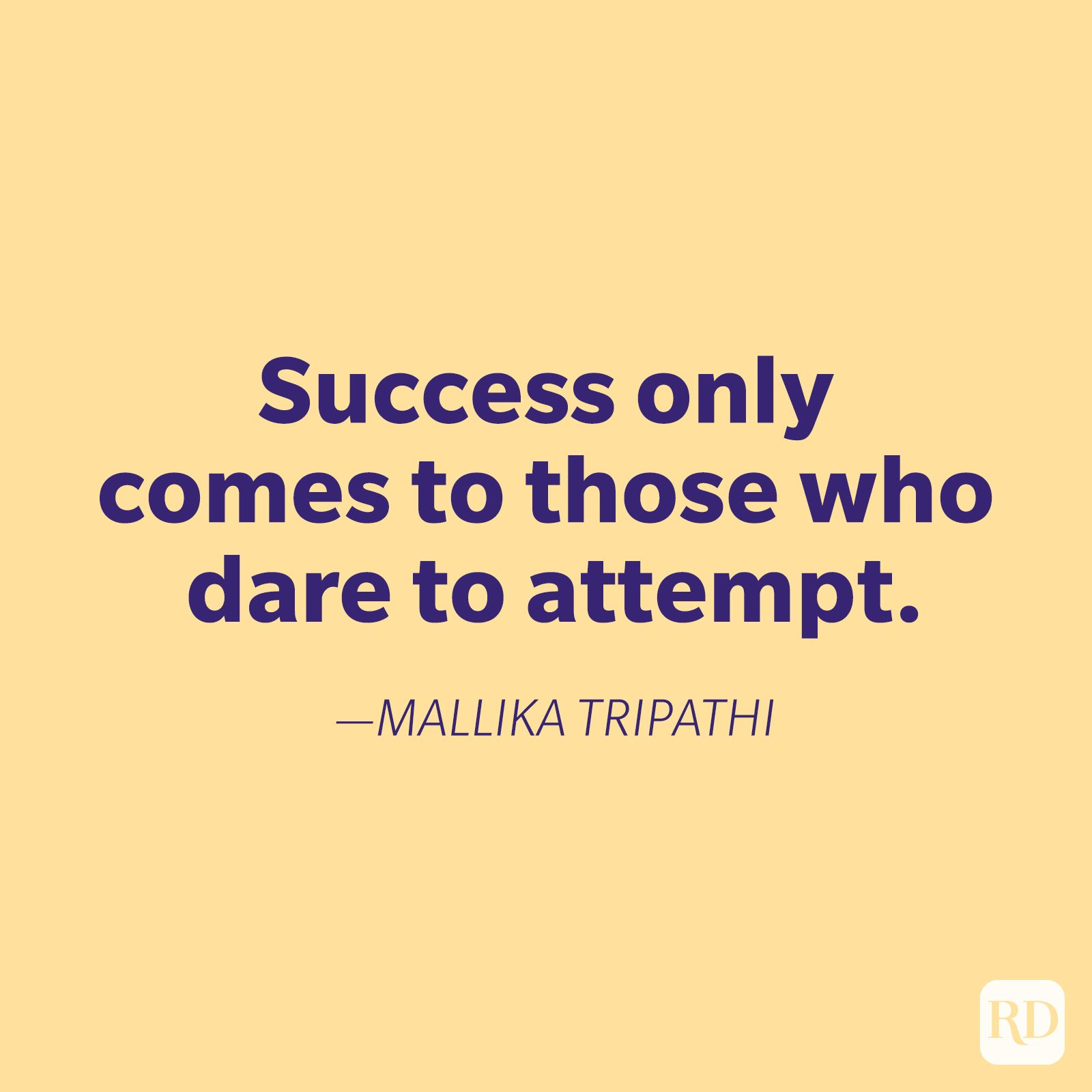 Text stating, "Success only comes to those who dare to attempt." by Mallika Tripathi on a light yellow background.