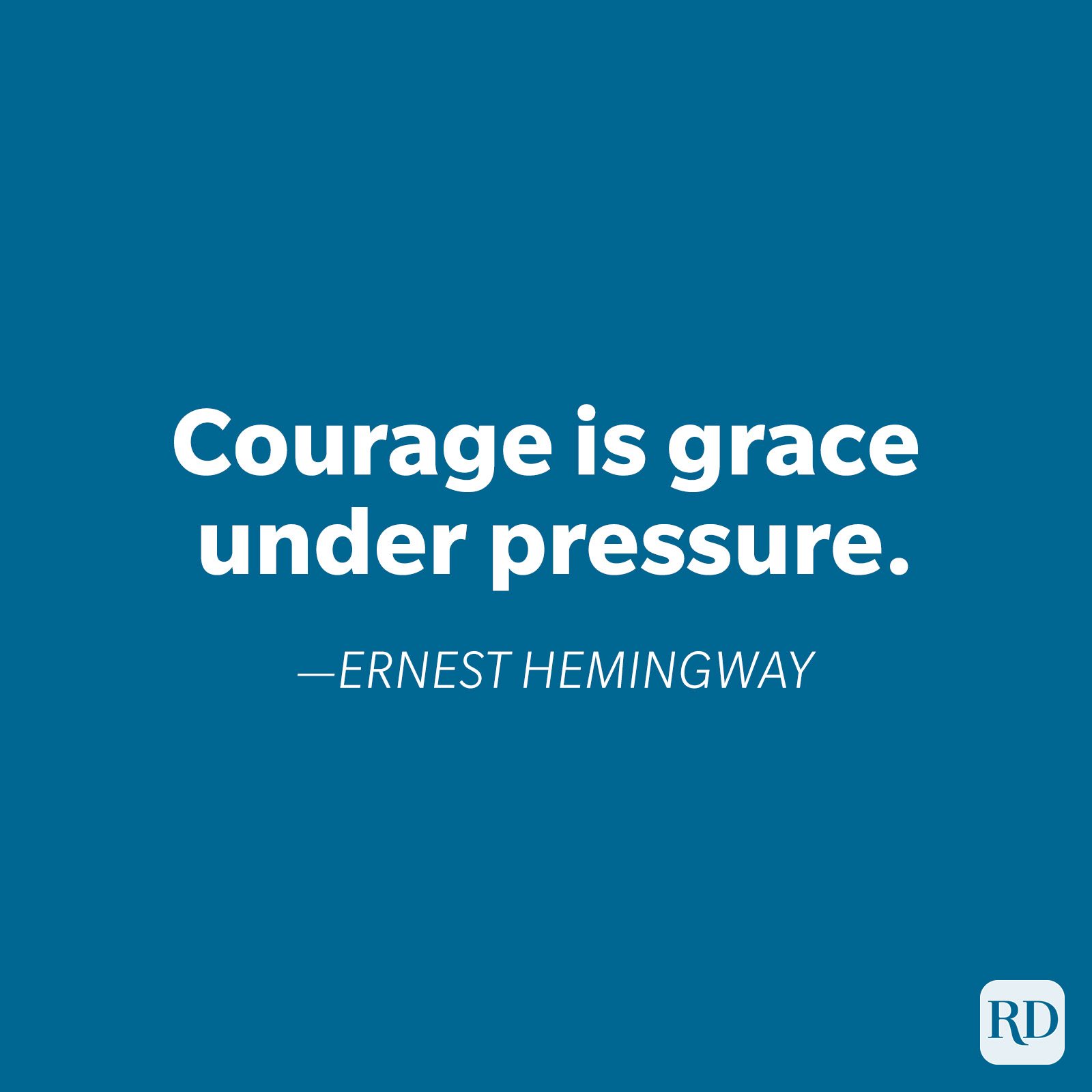 Quote appears: "Courage is grace under pressure." by Ernest Hemingway, set against a solid blue background with a small "RD" logo.