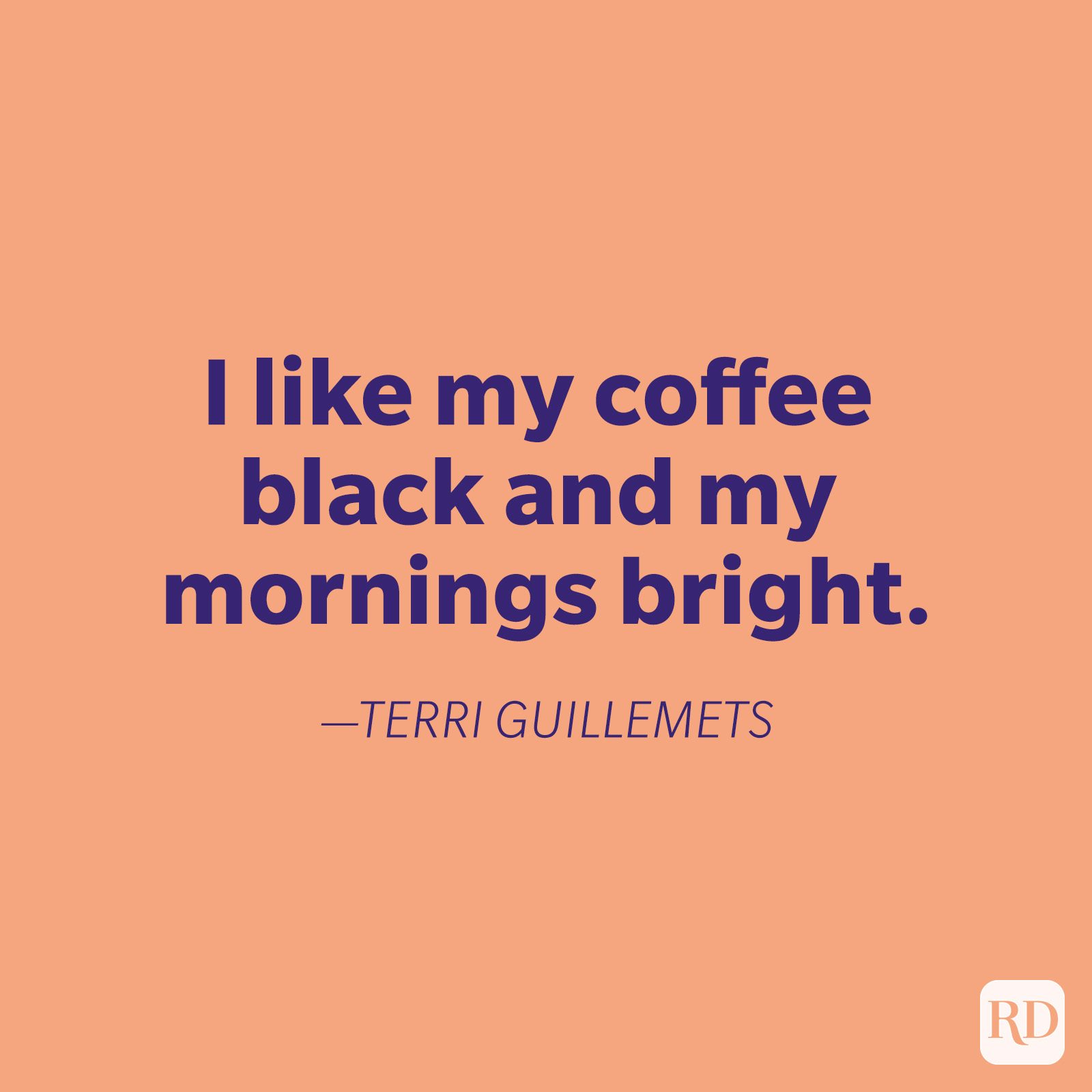 Text displays a quote: "I like my coffee black and my mornings bright." by Terri Guillemets. Orange background, blue text, white logo.