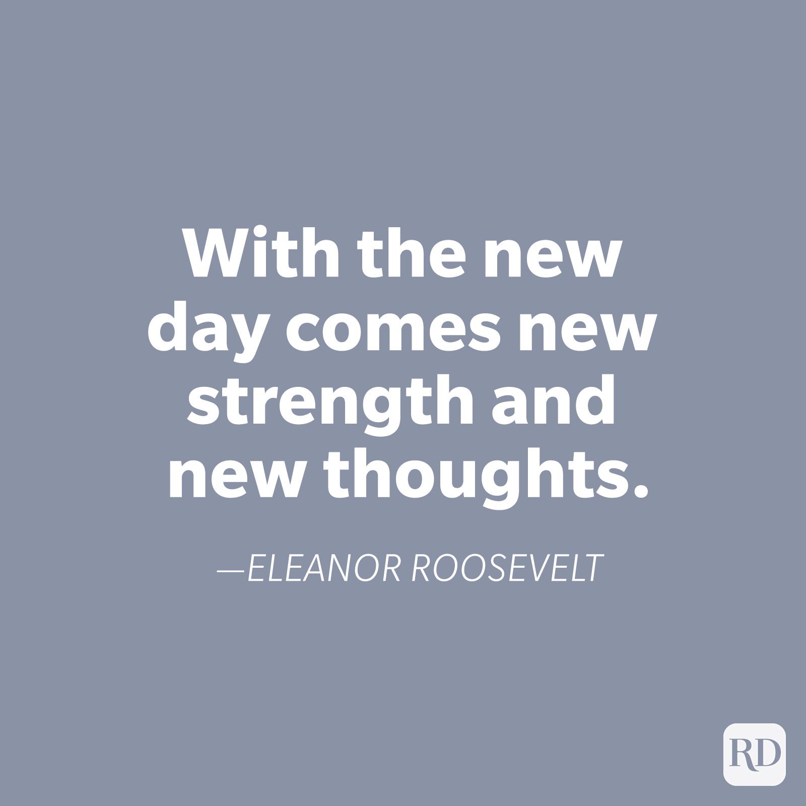 White text displays a quote on a gray background, stating, "With the new day comes new strength and new thoughts." - Eleanor Roosevelt.