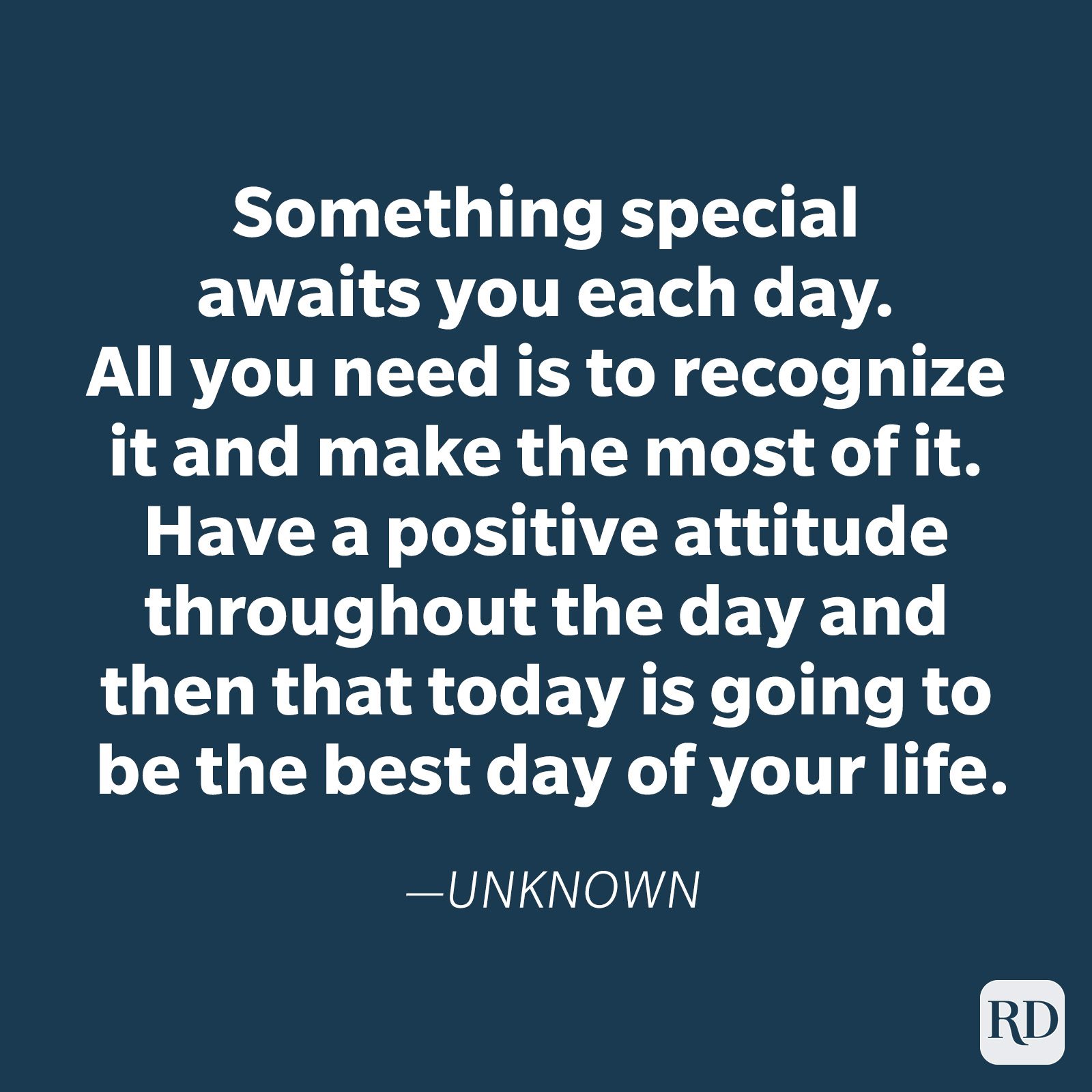 White text quotes positivity on a dark blue background, encouraging recognition and a positive attitude for a fulfilling day. Authored by "Unknown."