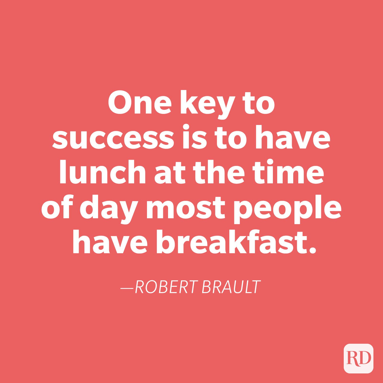 Text on a coral background states: "One key to success is to have lunch at the time of day most people have breakfast." â€”Robert Brault.