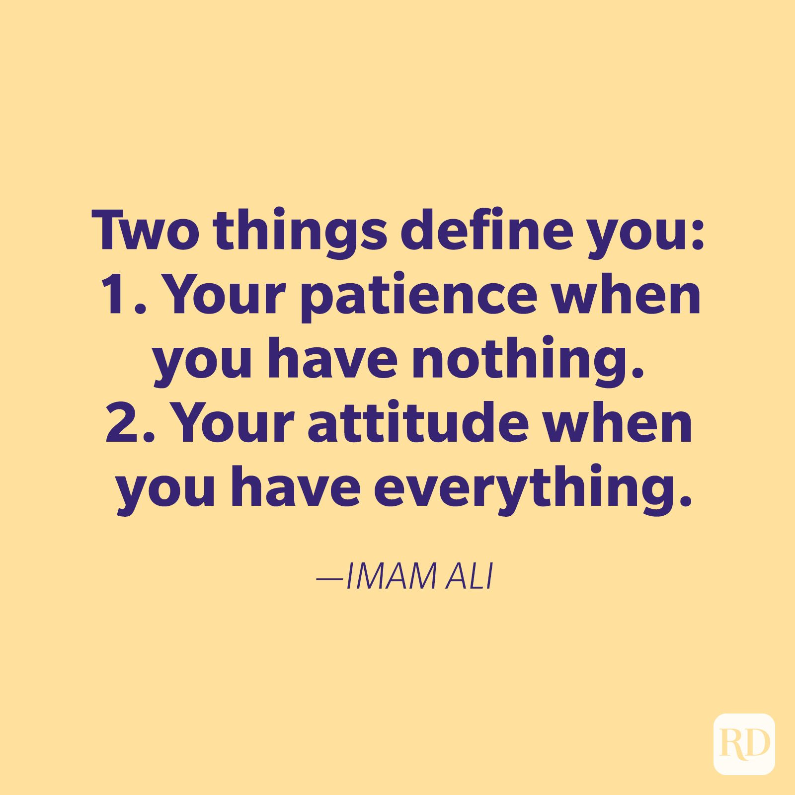 Text reads: â€œTwo things define you: 1. Your patience when you have nothing. 2. Your attitude when you have everything.â€ â€” IMAM ALI.