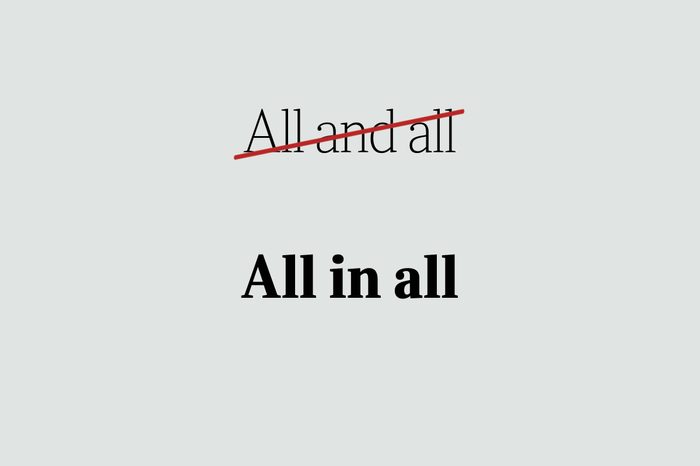 phrases you're using wrong all in all