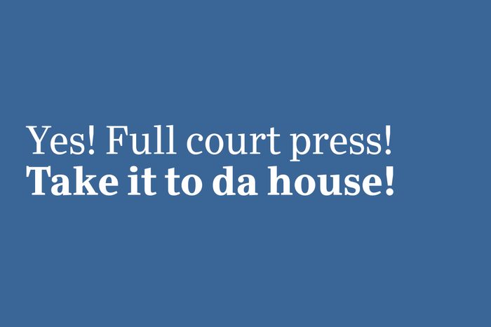 slang 2020 take it to da house!