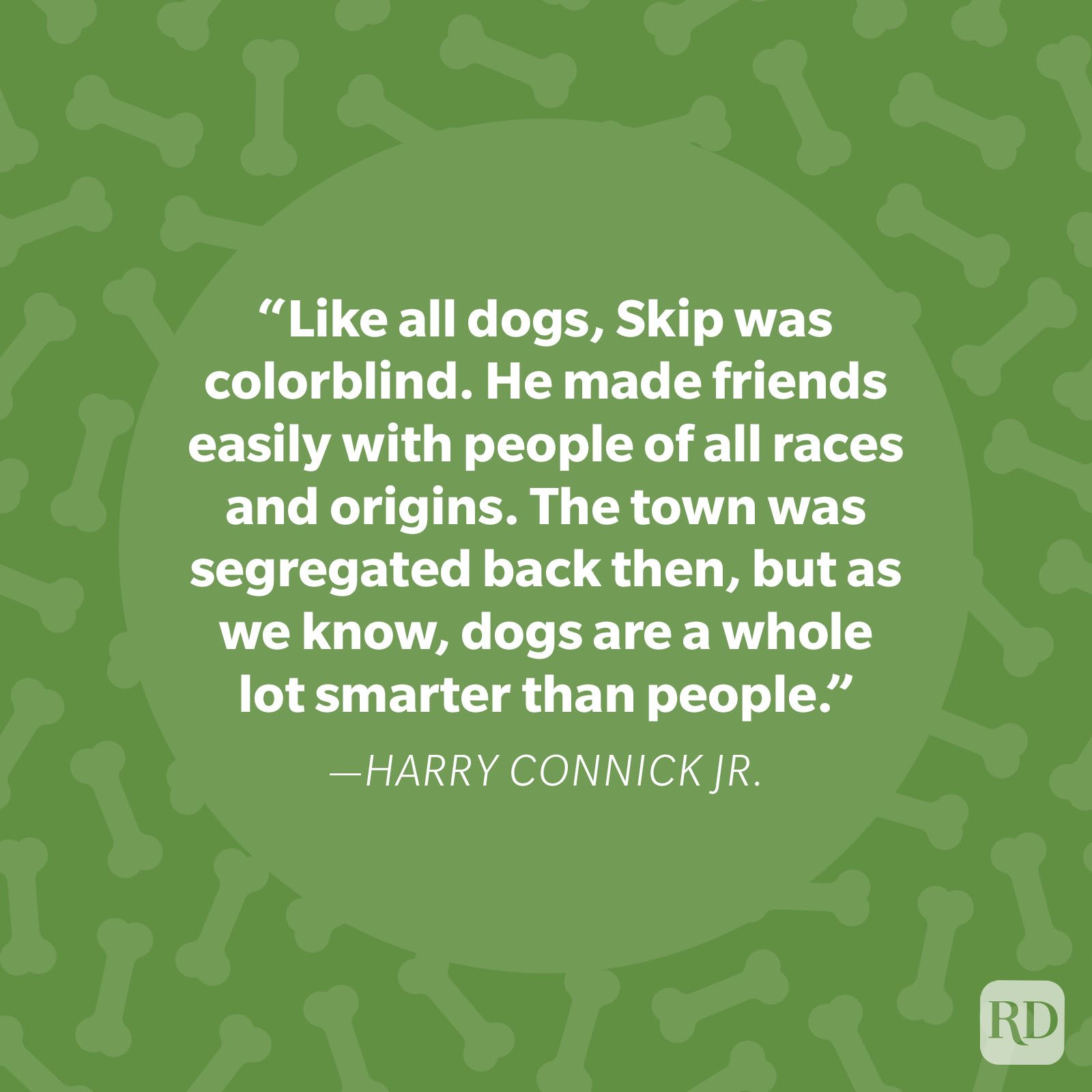 Quote discusses dogs' social abilities and intelligence amidst segregation, set on a green background with bone patterns. Authored by Harry Connick Jr.