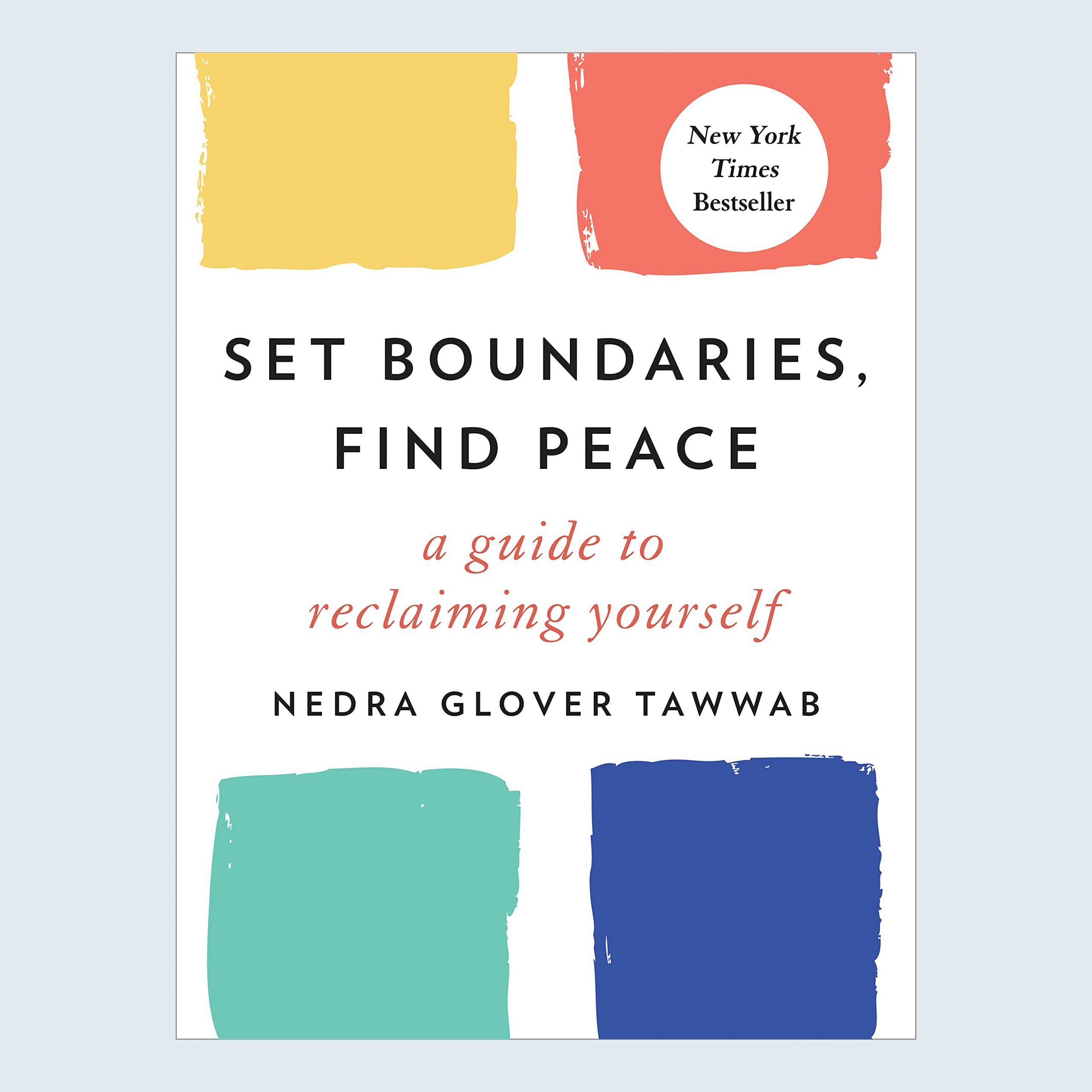 Set Boundaries, Find Peace: A Guide to Reclaiming Yourself by Nedra Glover Tawwab