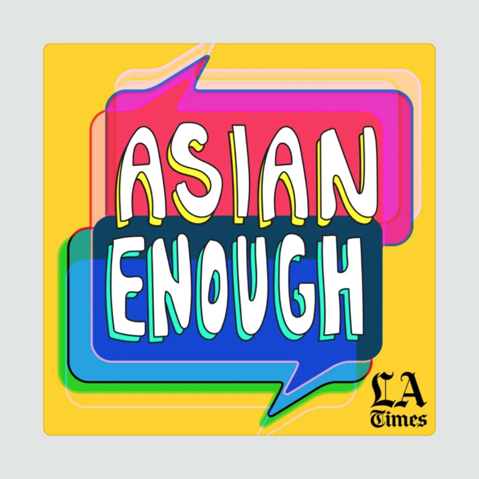 Bold text reads "ASIAN ENOUGH" within colorful speech bubbles, set against a yellow background. "LA Times" is in the bottom right corner.