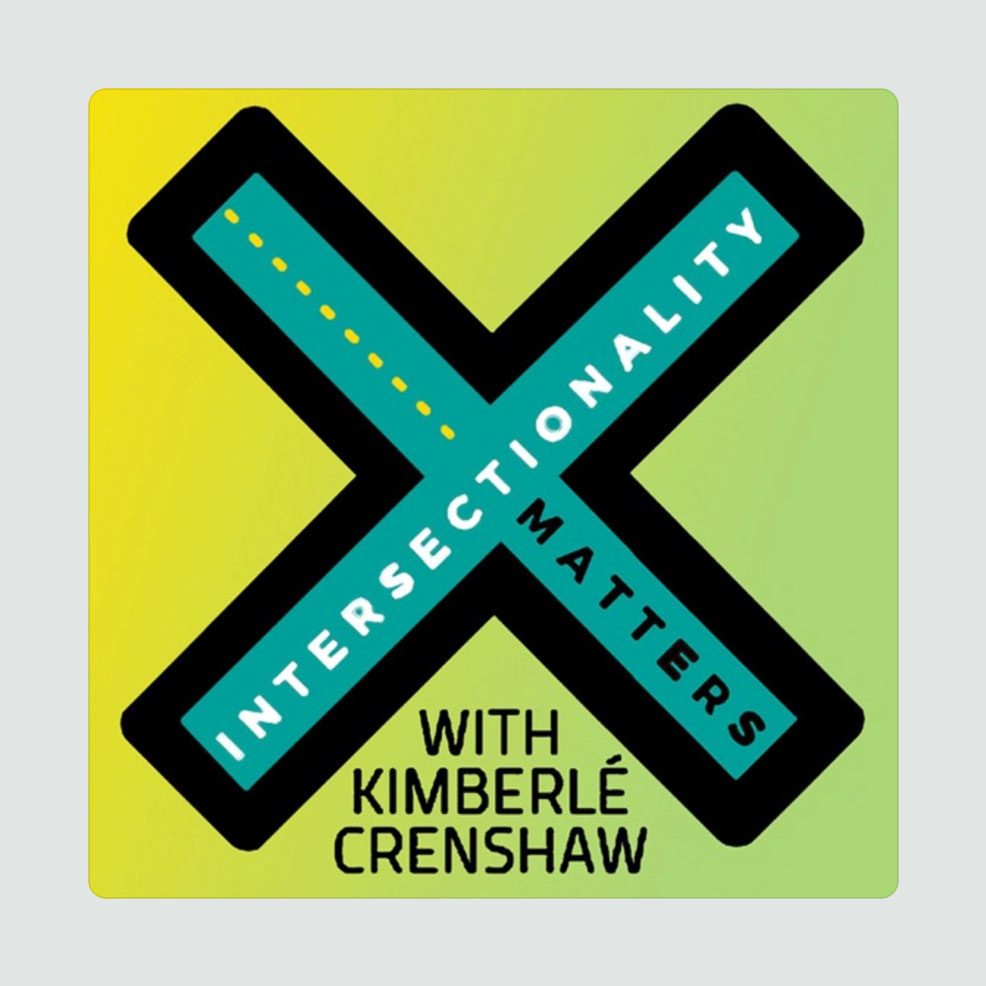 Large black X with "INTERSECTIONALITY MATTERS" text, placed diagonally. Background is a gradient of yellow to green. Text below reads "WITH KIMBERLÃ‰ CRENSHAW."