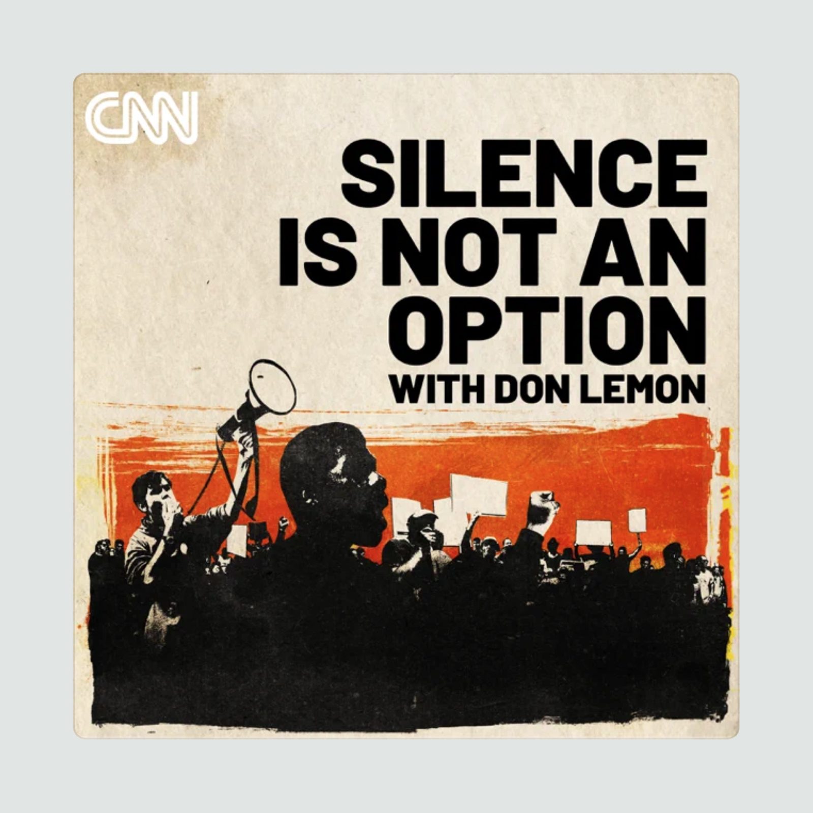 People hold signs and a megaphone, raising fists. Text reads "SILENCE IS NOT AN OPTION WITH DON LEMON" with the CNN logo. Background is orange.