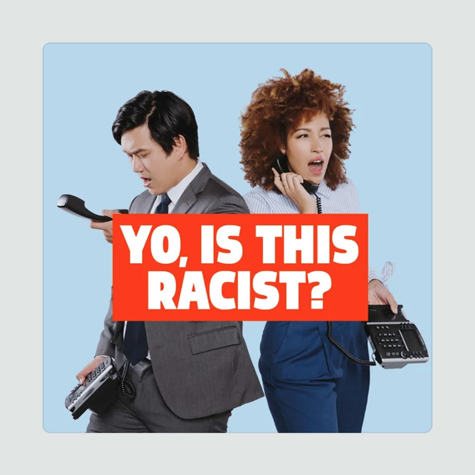 Two people use phones against a blue background, with bold text "YO, IS THIS RACIST?" displayed prominently in the center.