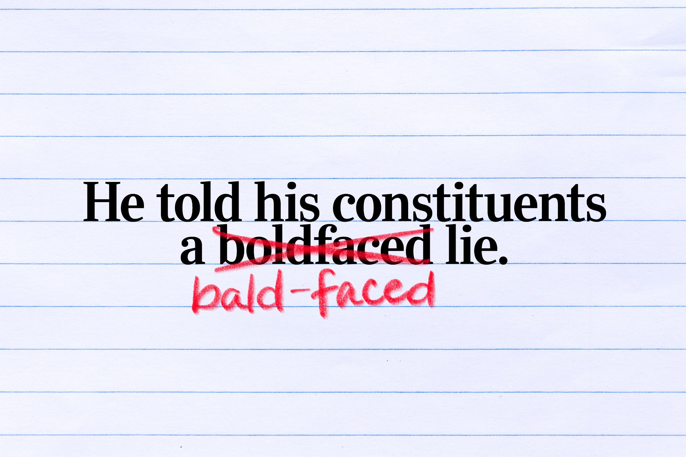 Text on lined paper shows "He told his constituents a boldfaced lie," with "boldfaced" crossed out, corrected to "bald-faced" in red ink.