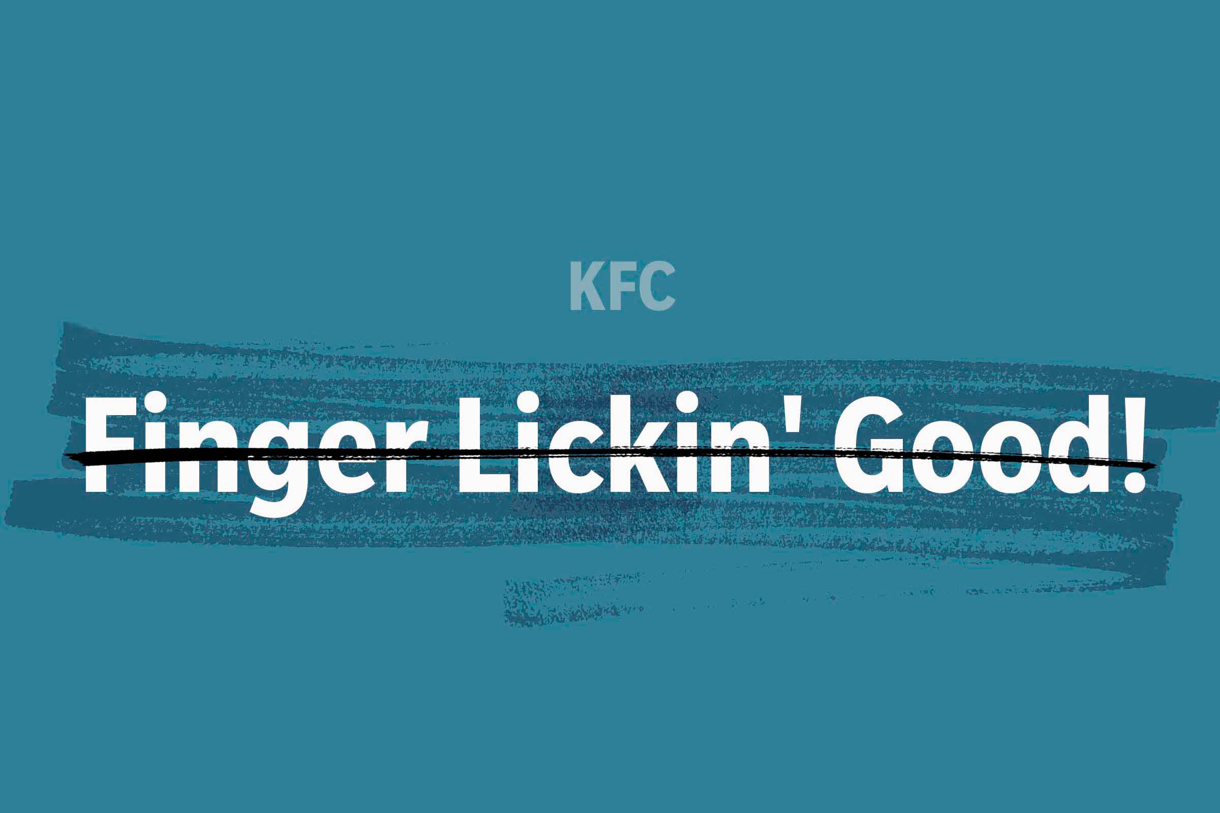 Text "KFC" appears above crossed-out slogan "Finger Lickin' Good!" on a teal textured background.