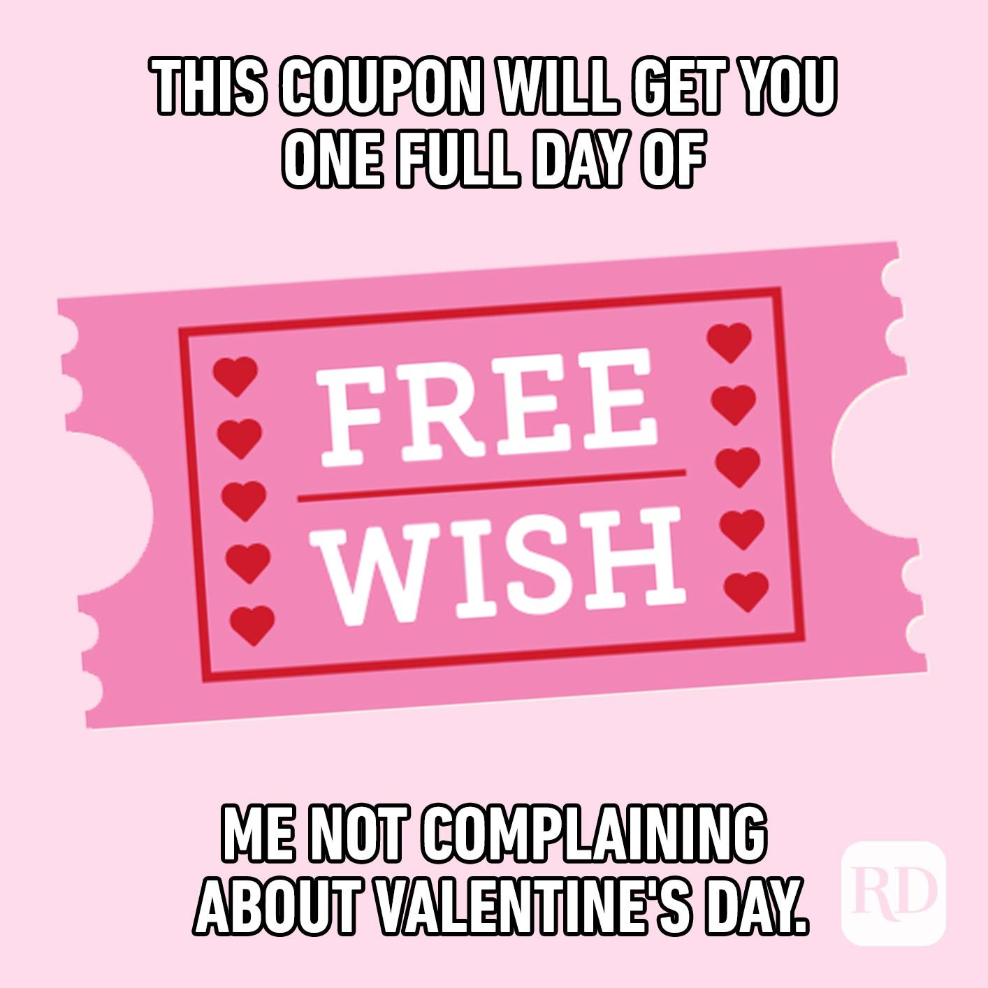 Coupon that says "free wish." Meme text: This coupon will get you one full day of me not complaining about Valentine's Day.