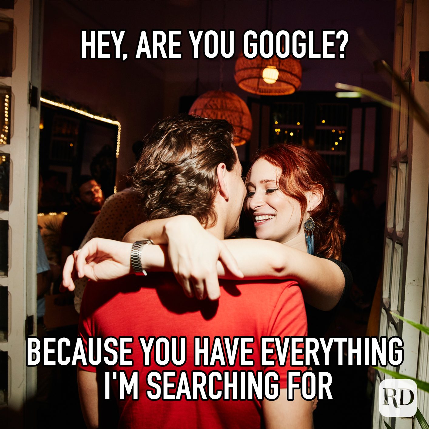 Hey Are You Google Because You Have Everything Im Searching For Meme