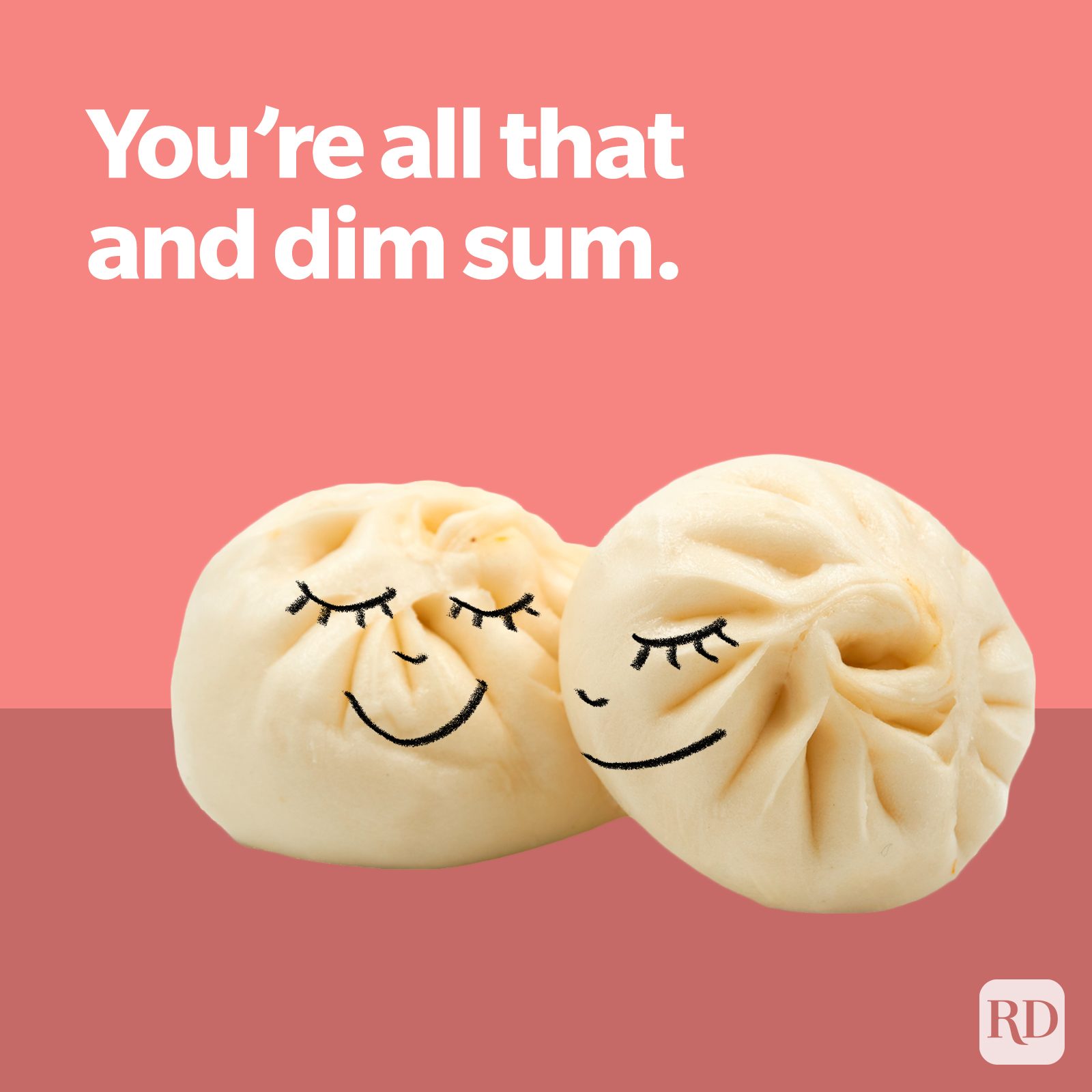 Dim sum buns smile together, faces drawn, against a pink background. Text reads: "Youâ€™re all that and dim sum."