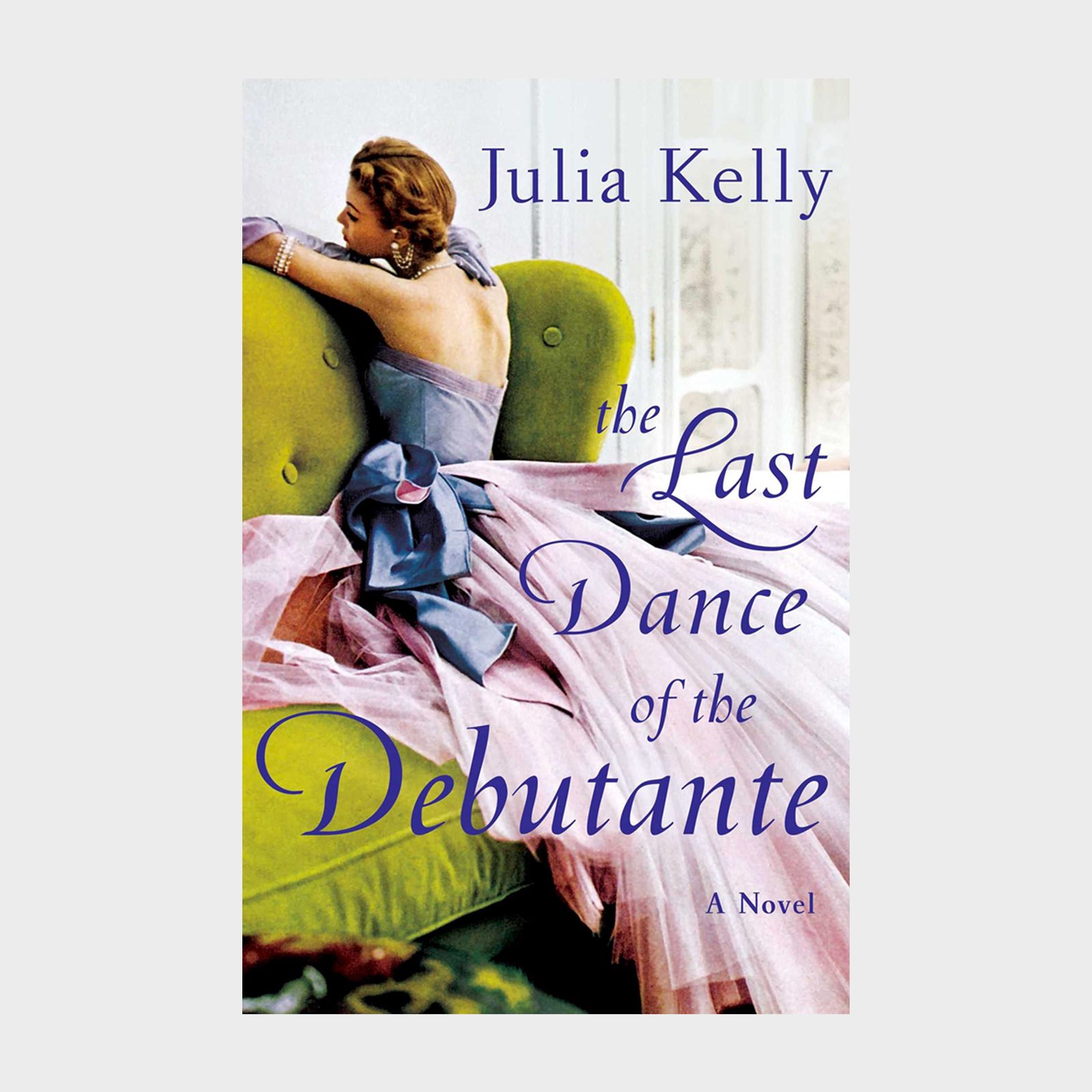 The Last Dance of the Debutante by Julia Kelly